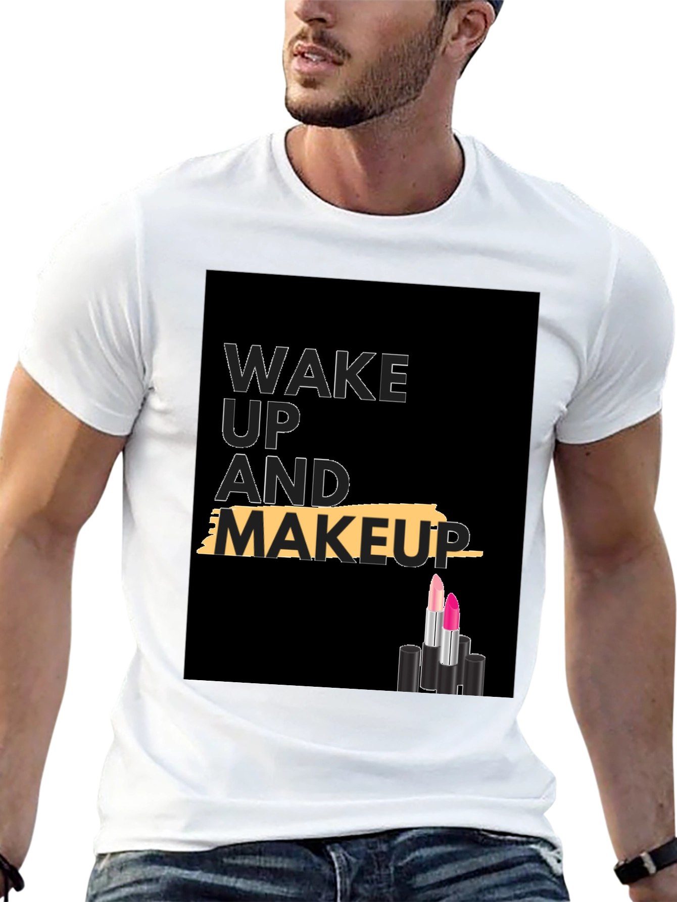 Wake Up and Makeup T-Shirt