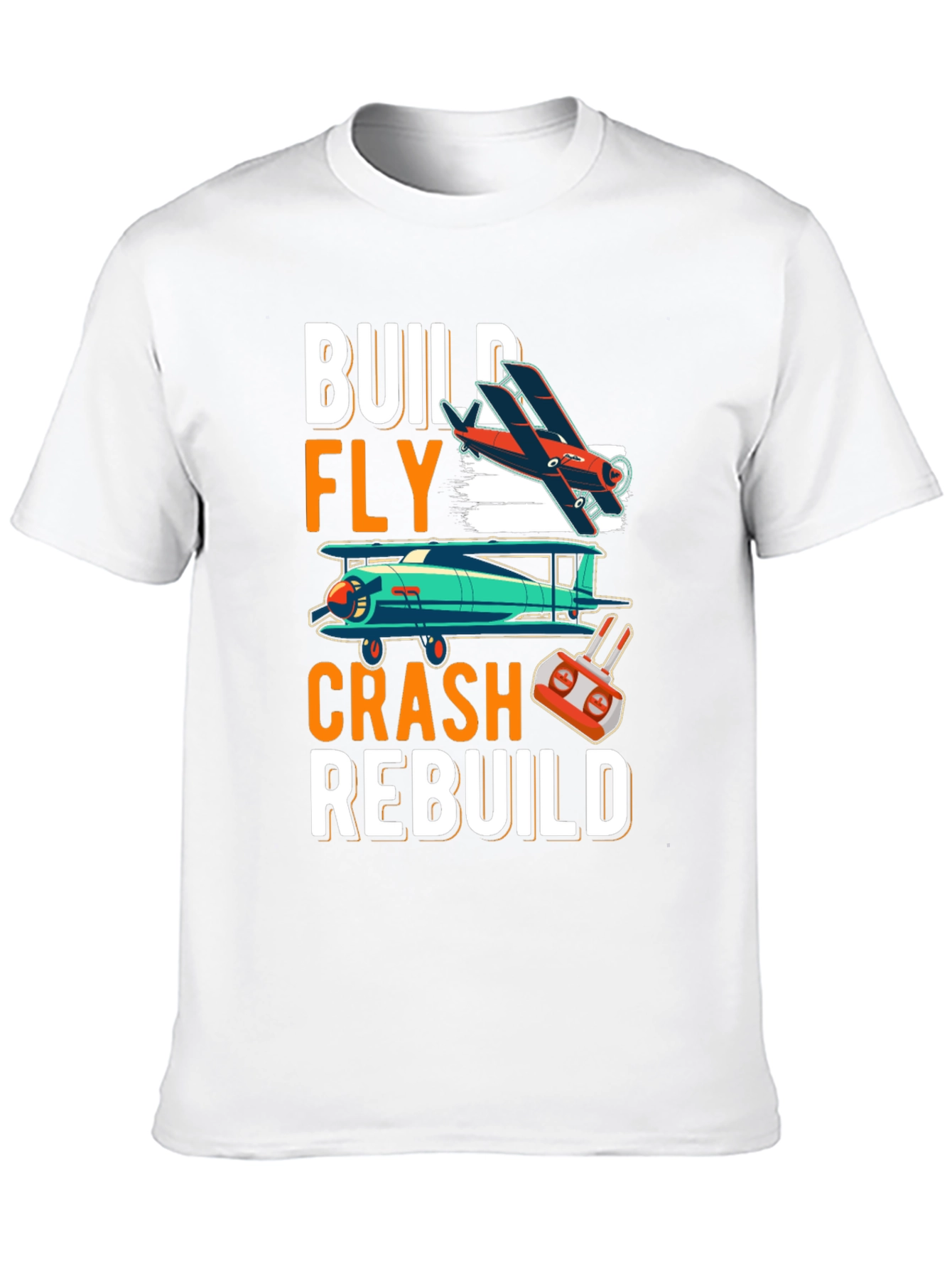 Build Fly Crash Rebuild T-Shirt - Aviation Enthusiast Tee
