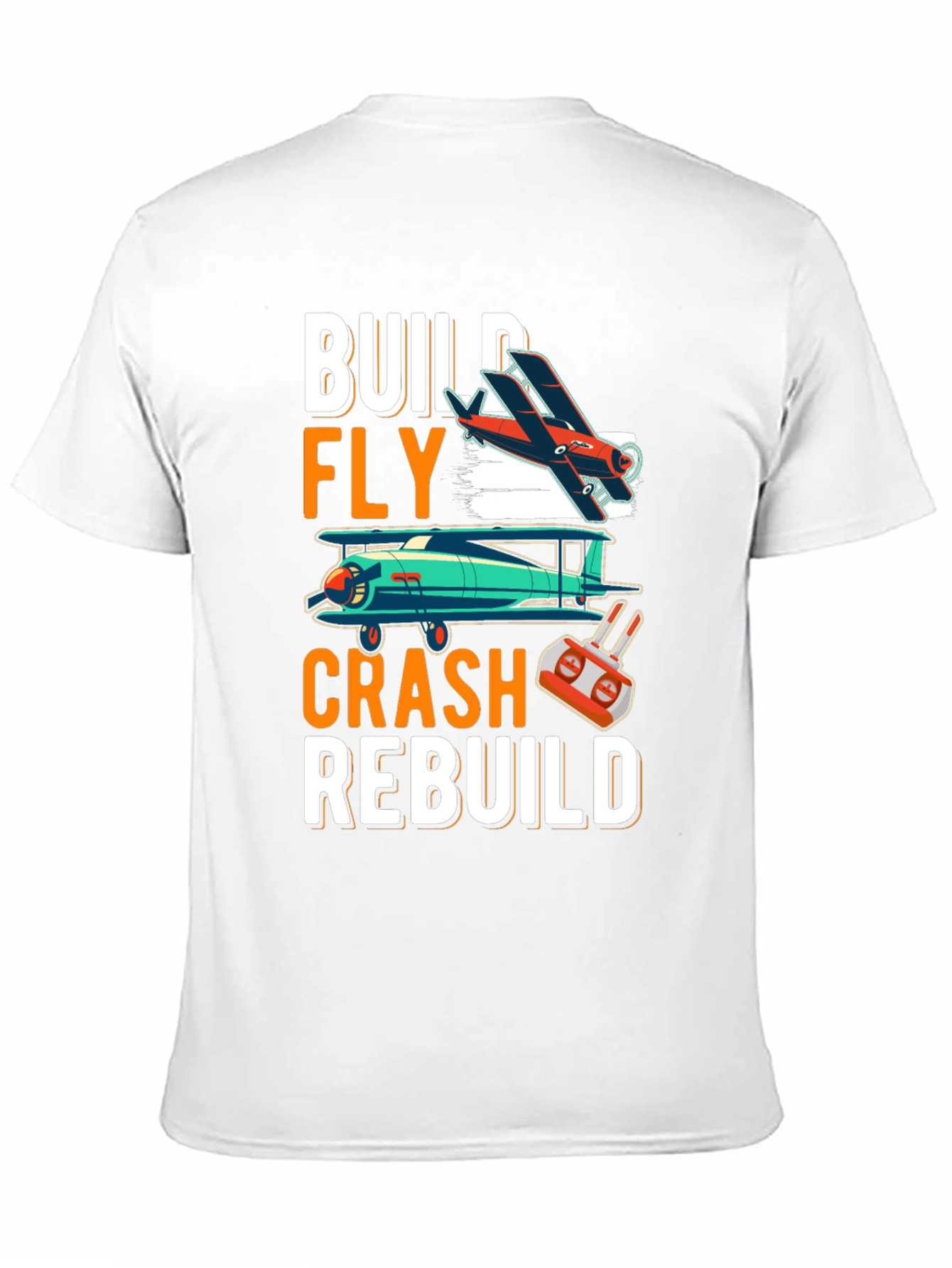 Build Fly Crash Rebuild T-Shirt - Aviation Enthusiast Tee