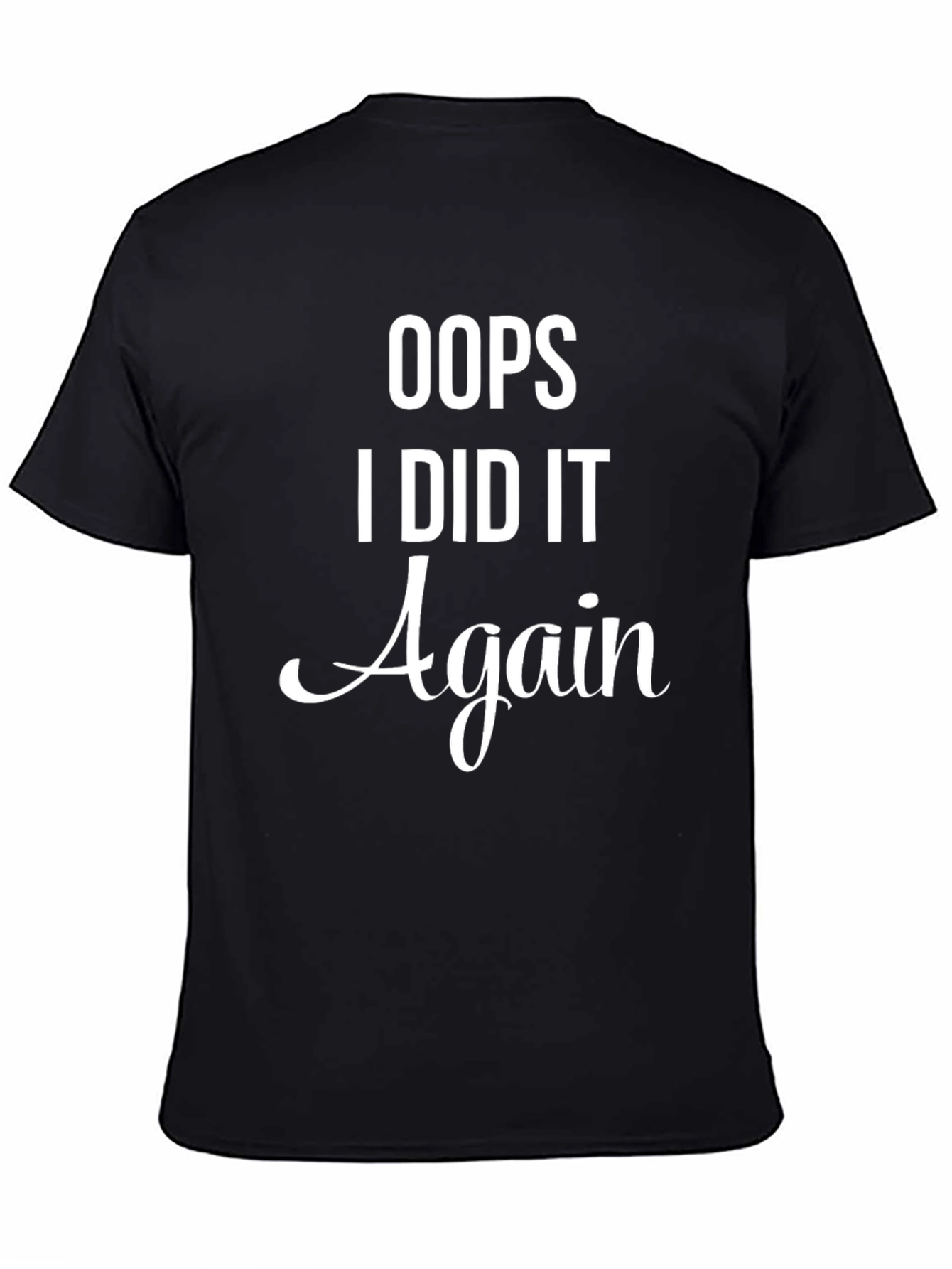 Oops I Did It Again Graphic T-Shirt