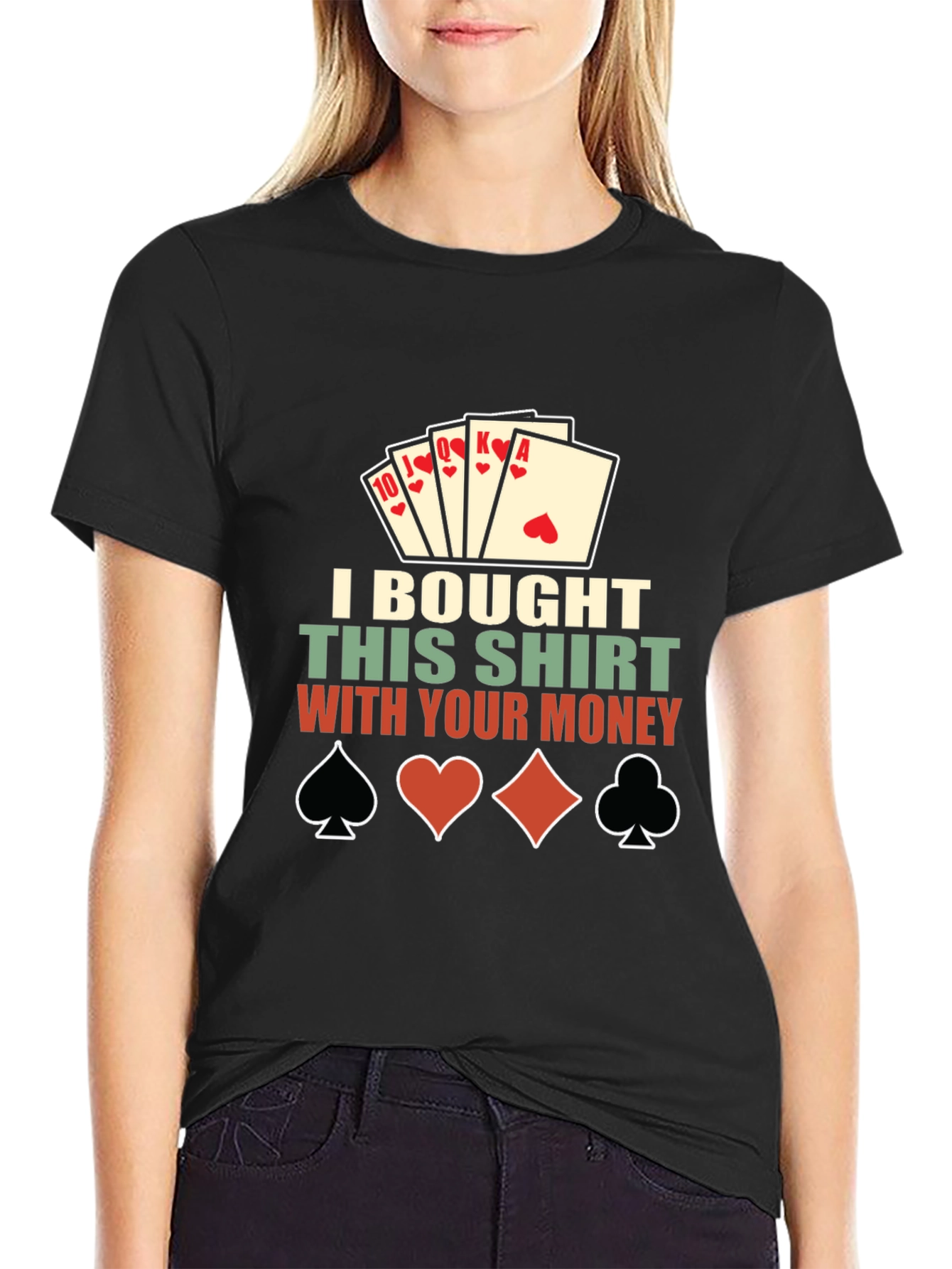 Poker Shirt: I Bought This Shirt With Your Money