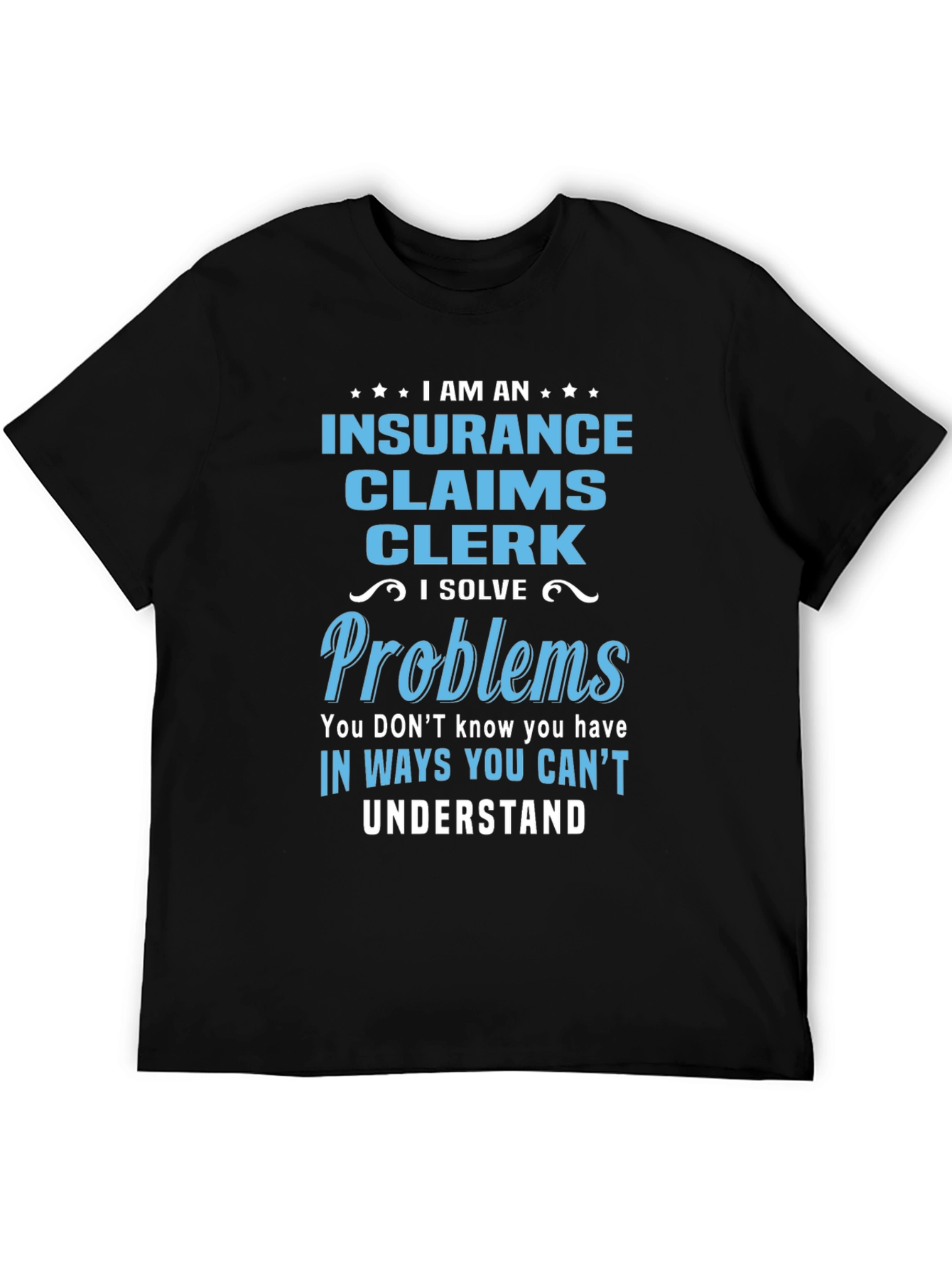 Insurance Claims Clerk T-Shirt: Problem Solver