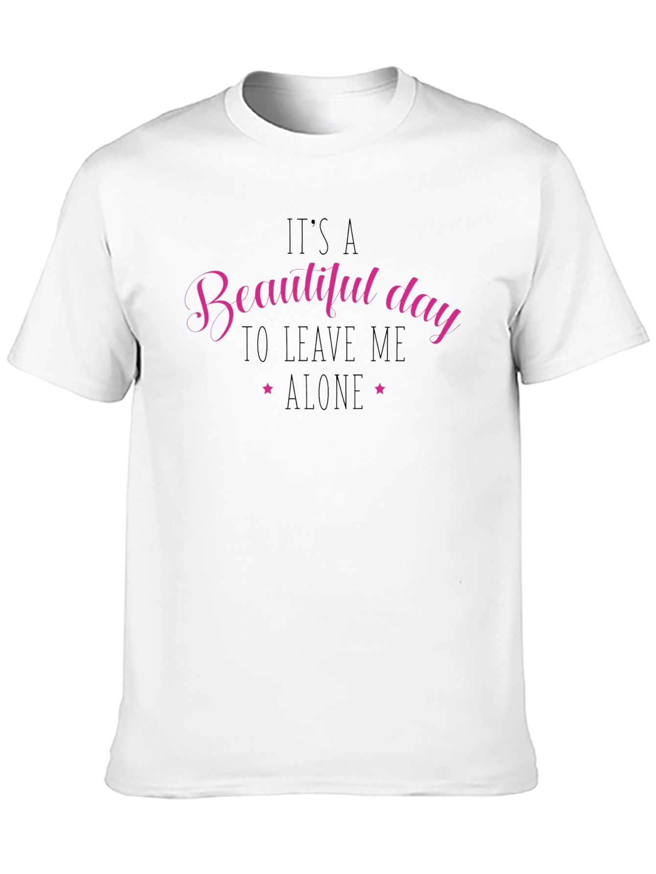 Beautiful Day Leave Me Alone Black T-Shirt