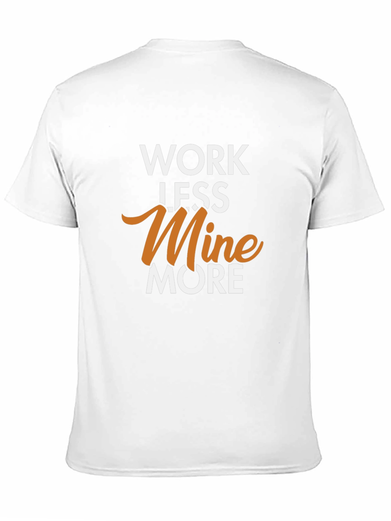 Work Less Mine More Graphic T-Shirt