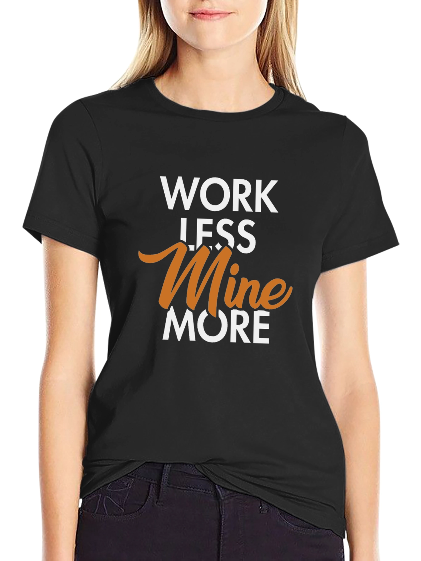 Work Less Mine More Graphic T-Shirt