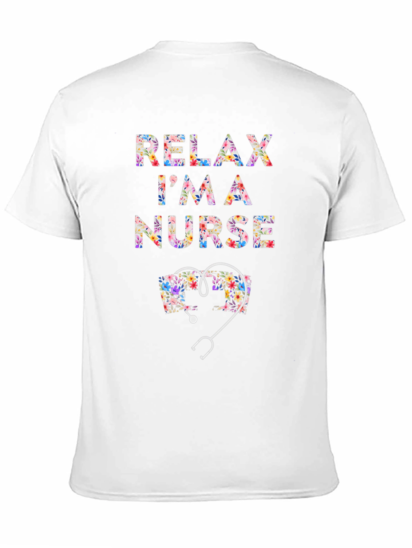 Relax Im A Nurse Floral Heart T-Shirt