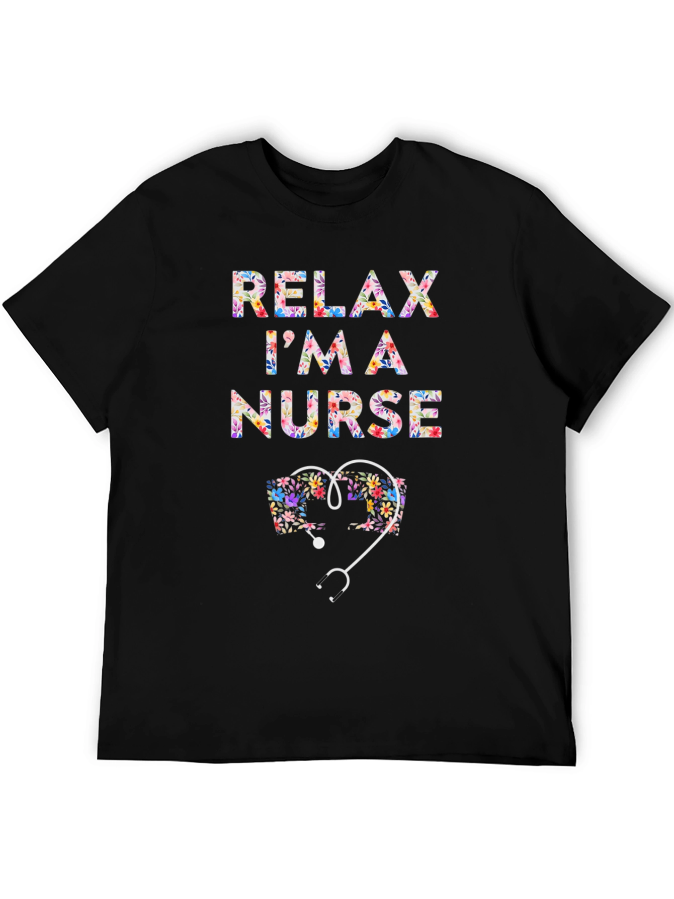 Relax Im A Nurse Floral Heart T-Shirt