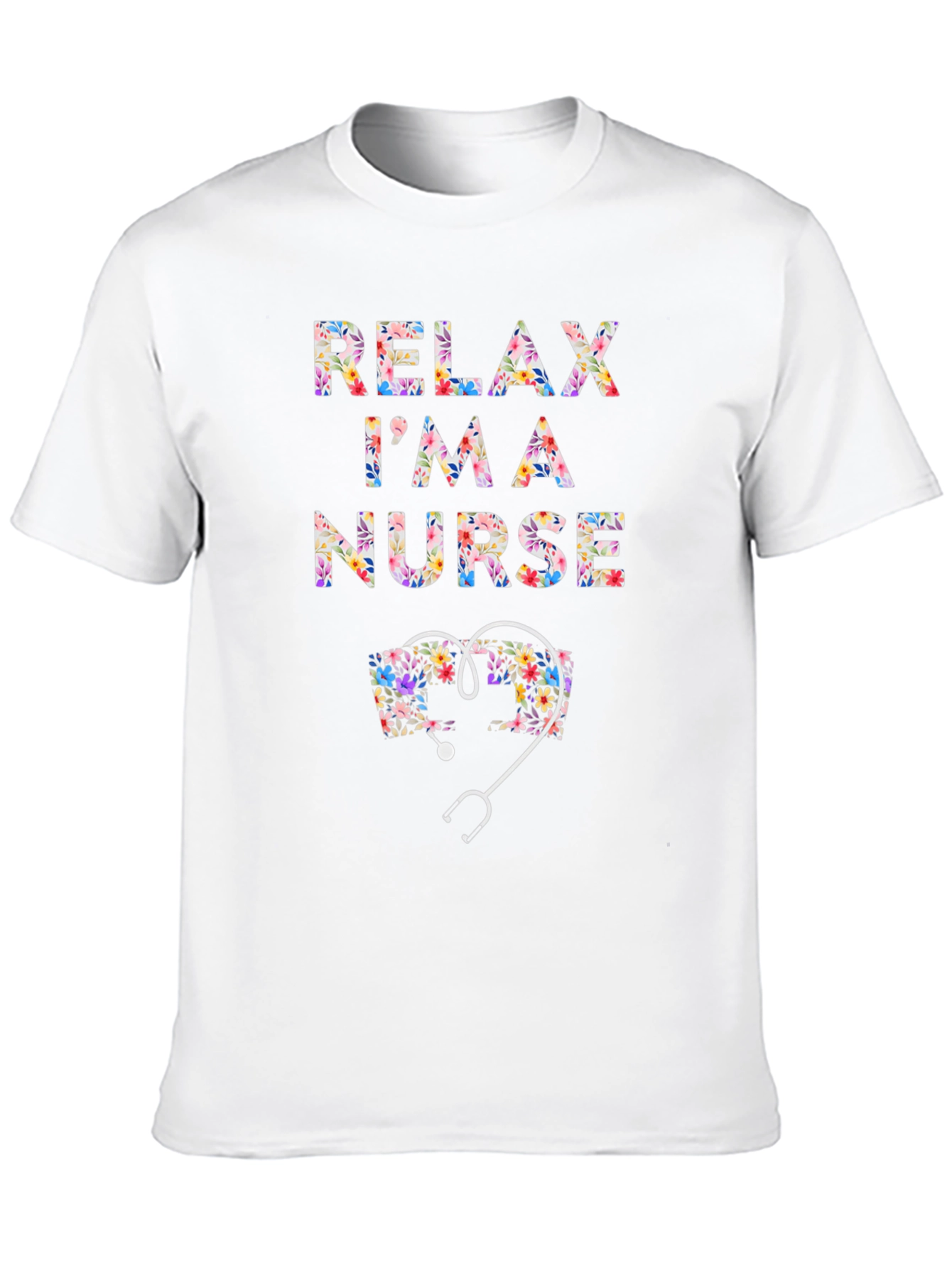 Relax Im A Nurse Floral Heart T-Shirt