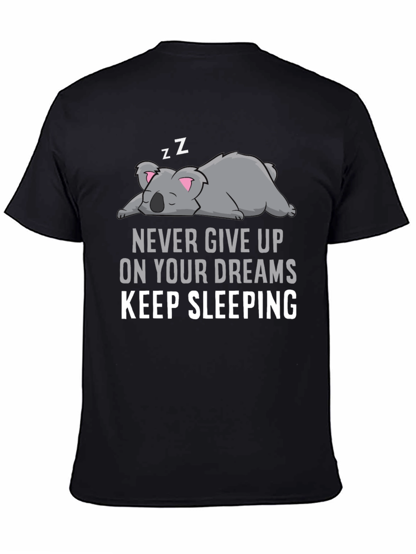 Never Give Up Keep Sleeping Graphic Tee