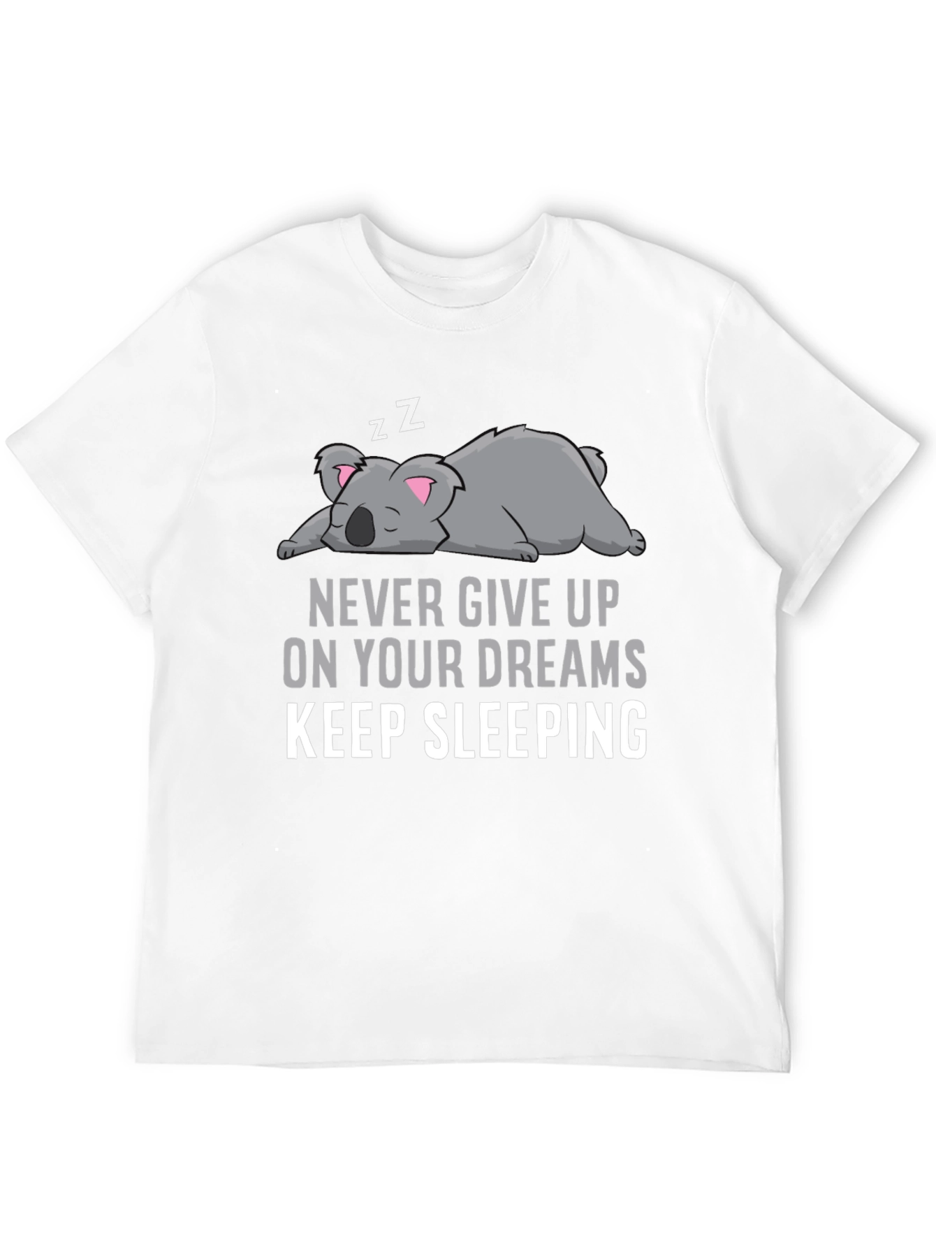 Never Give Up Keep Sleeping Graphic Tee