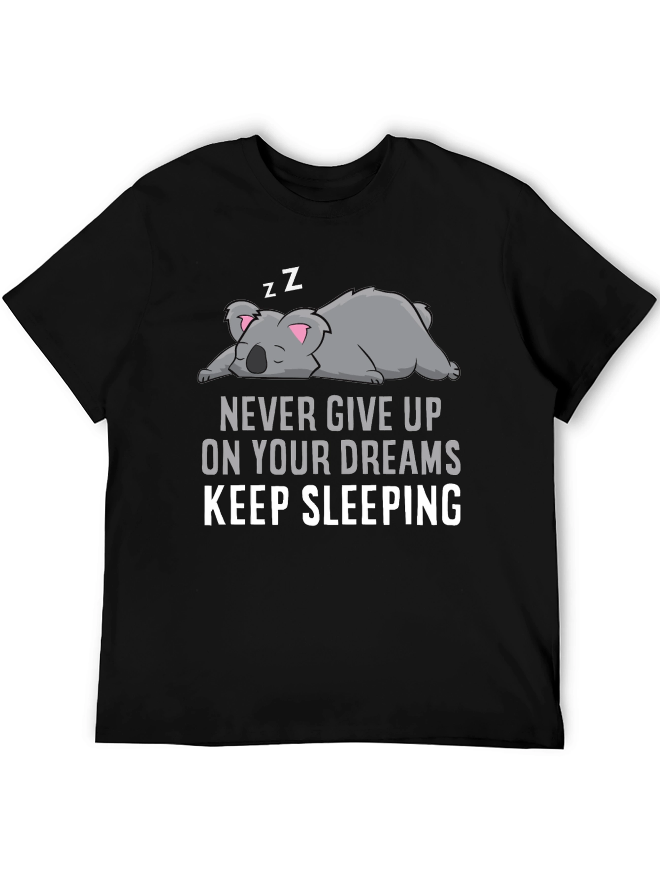 Never Give Up Keep Sleeping Graphic Tee