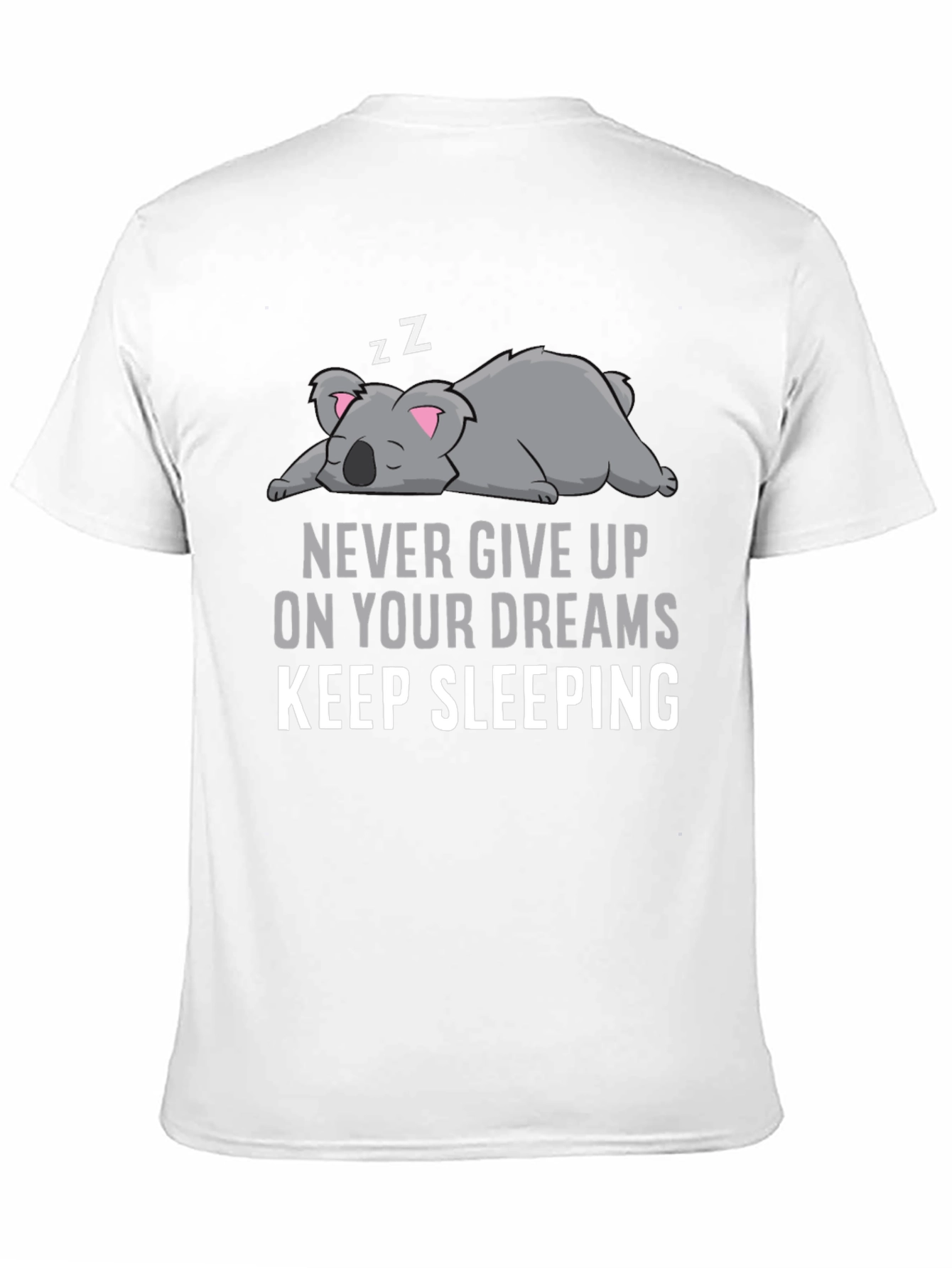 Never Give Up Keep Sleeping Graphic Tee