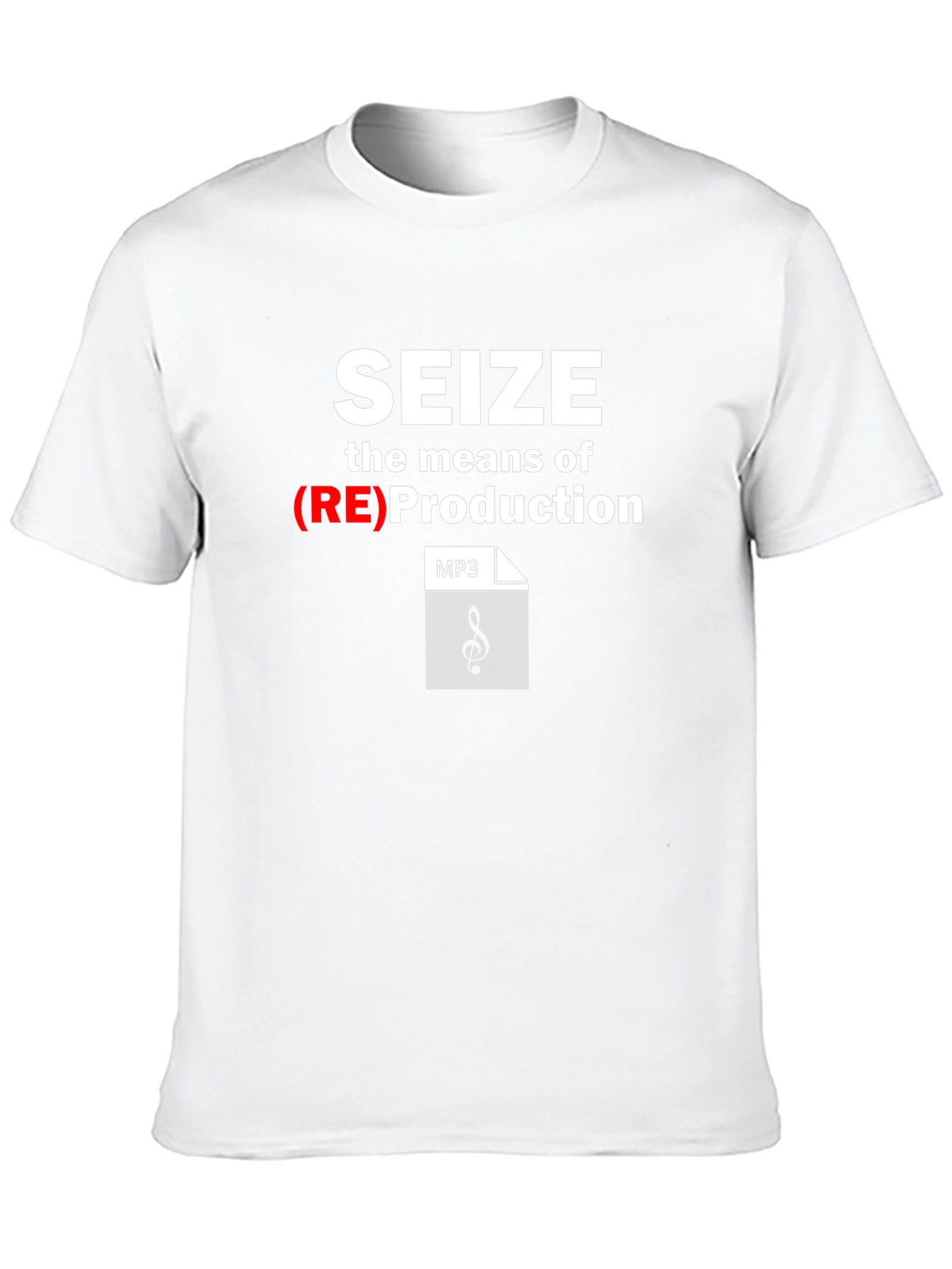 Seize the Means of (RE)Production T-Shirt