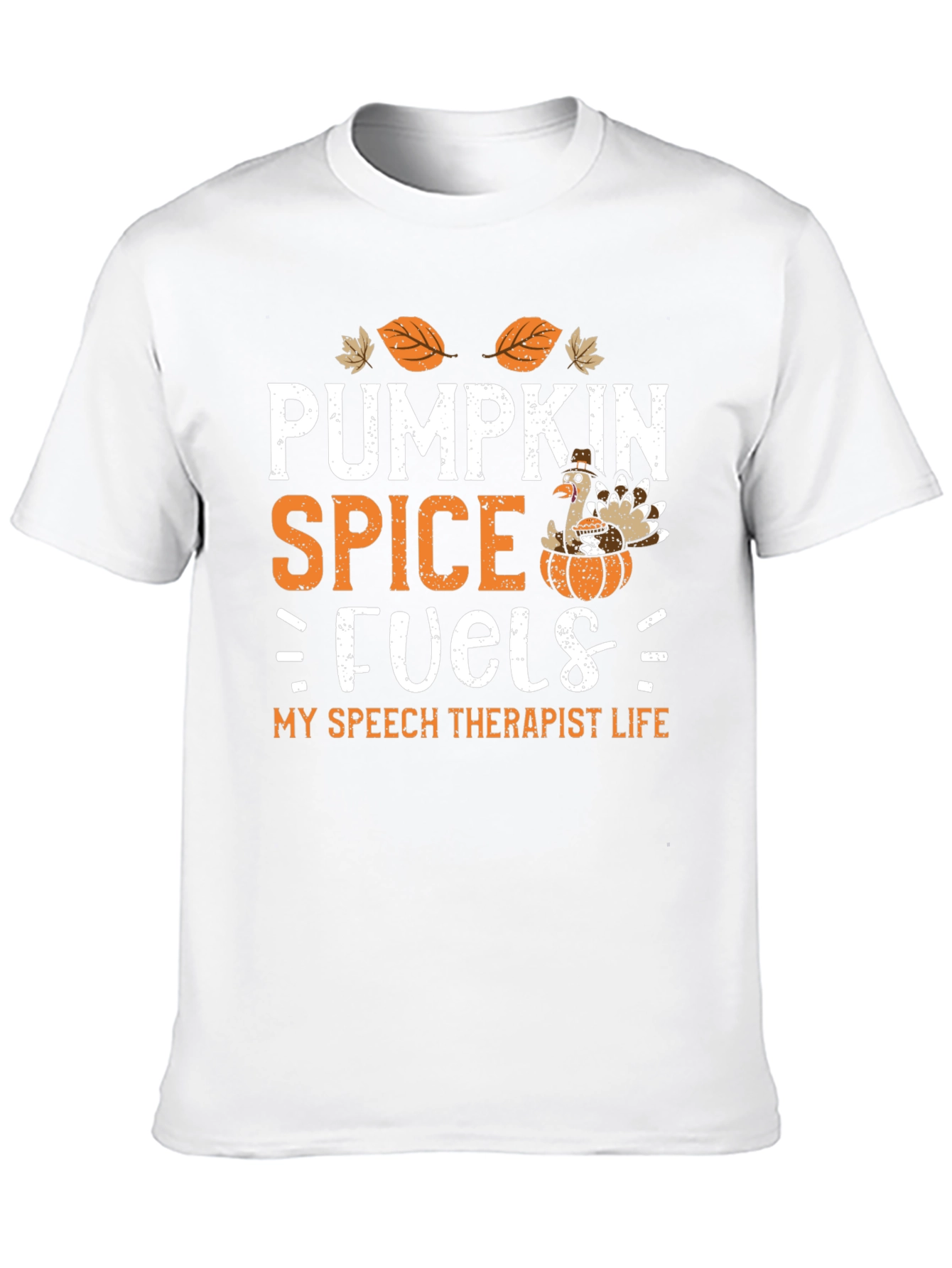 Pumpkin Spice Fuels My Speech Therapist Life T-Shirt