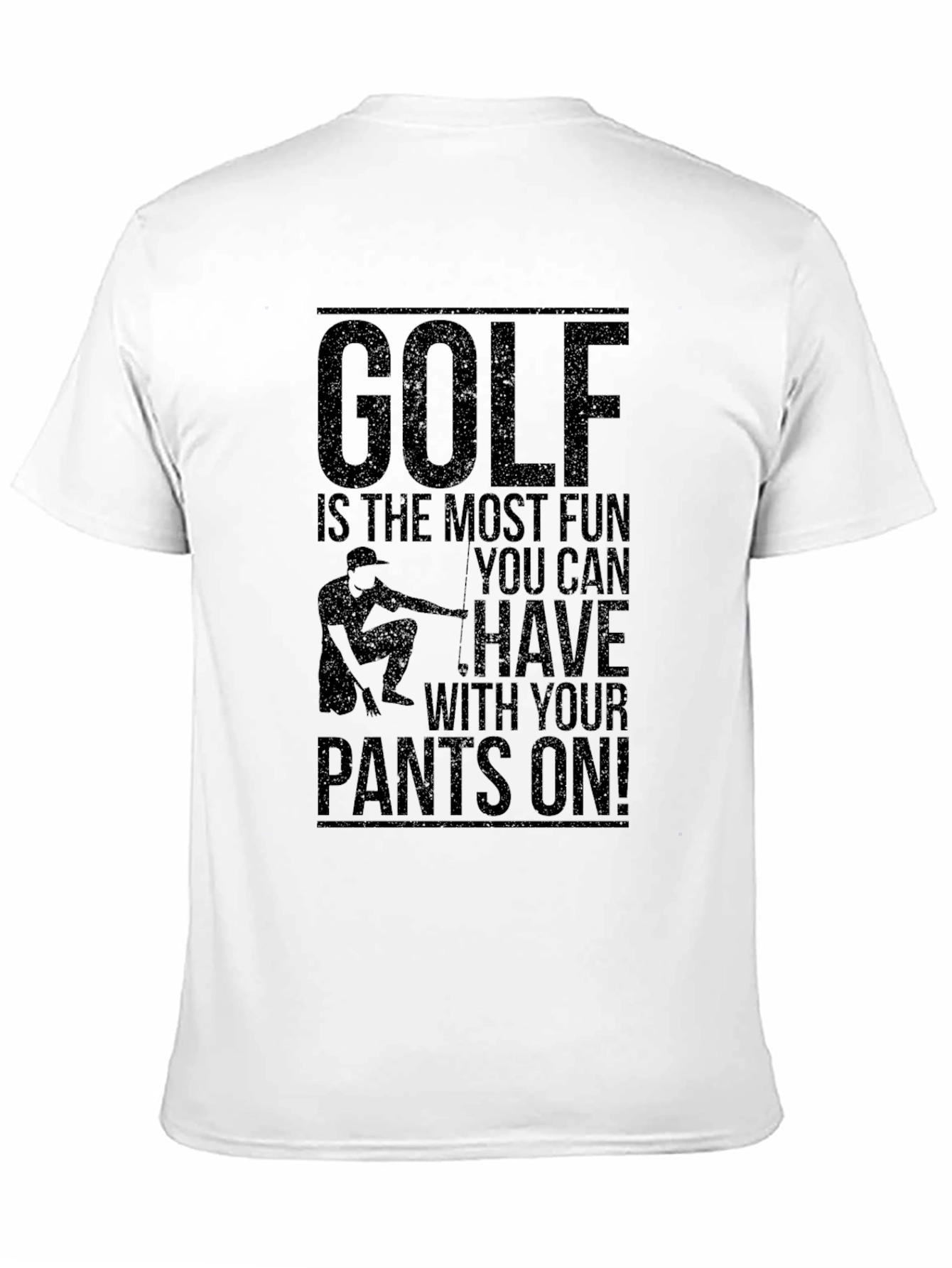 Golf is the Most Fun T-Shirt