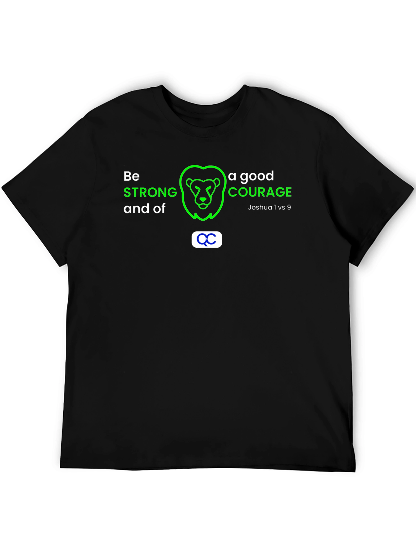 Be Strong and of a Good Courage T-Shirt