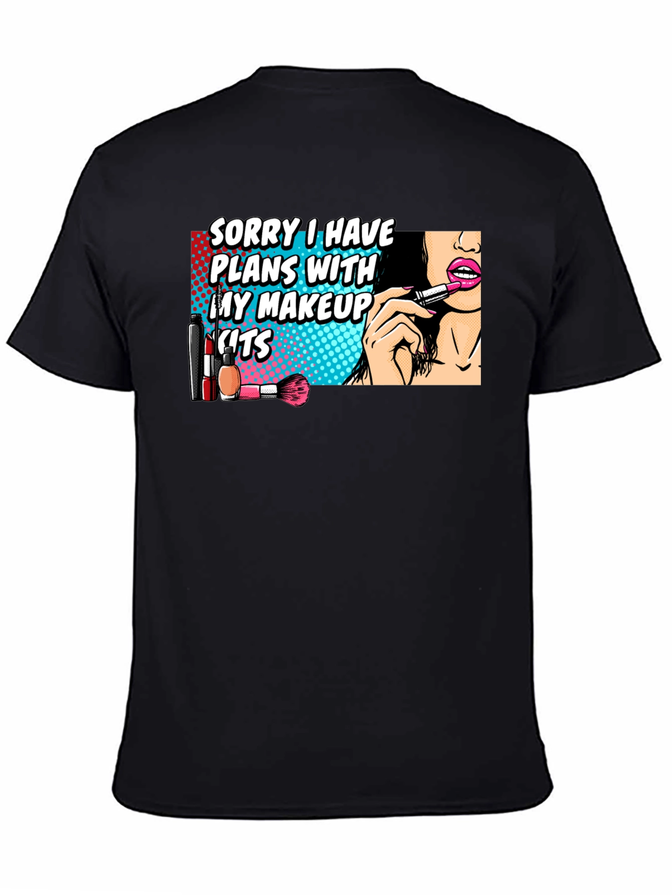 Makeup Plans T-Shirt - Fun Graphic Tee