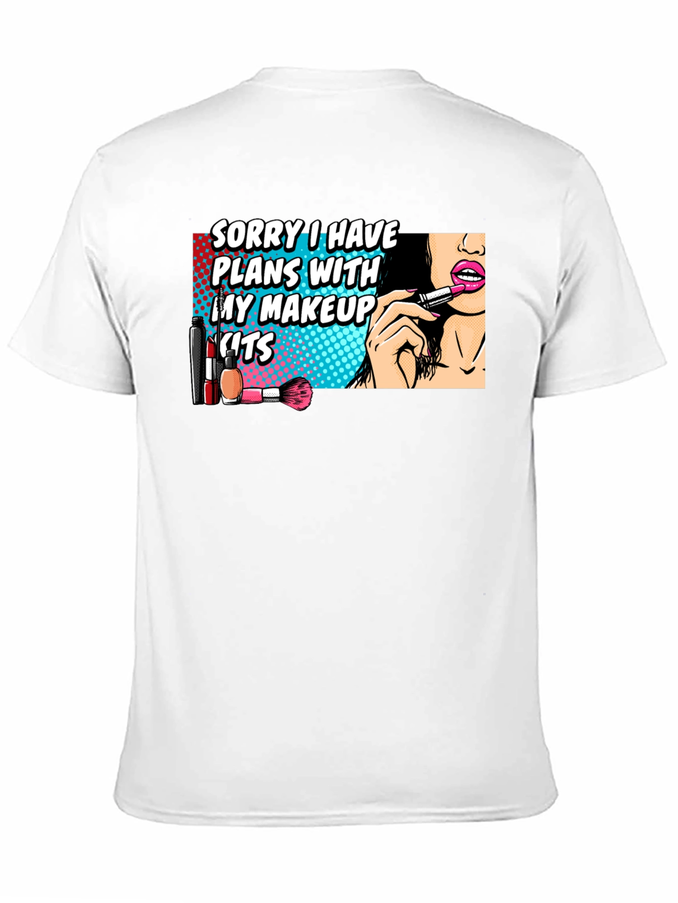 Makeup Plans T-Shirt - Fun Graphic Tee