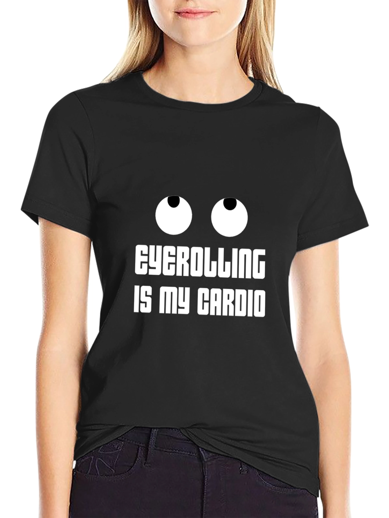Eyecatching Eyecrolling is My Cardio Black T-Shirt