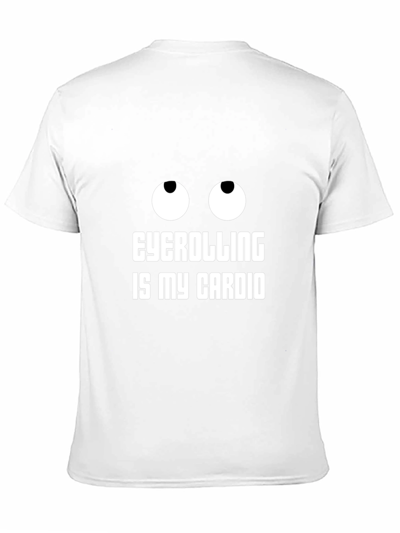 Eyecatching Eyecrolling is My Cardio Black T-Shirt