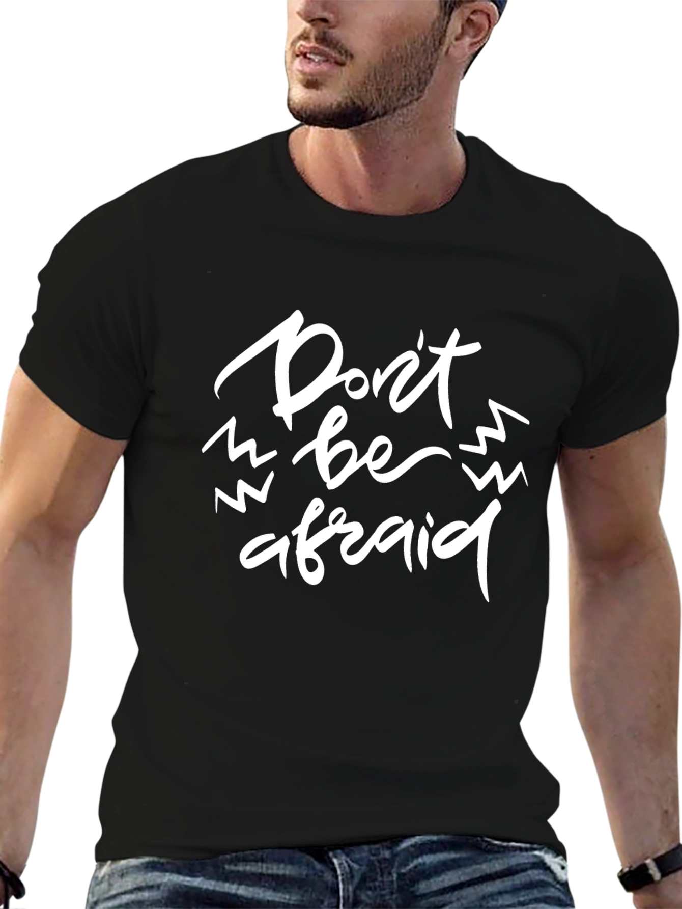 Dont be Afraid Graphic T-Shirt