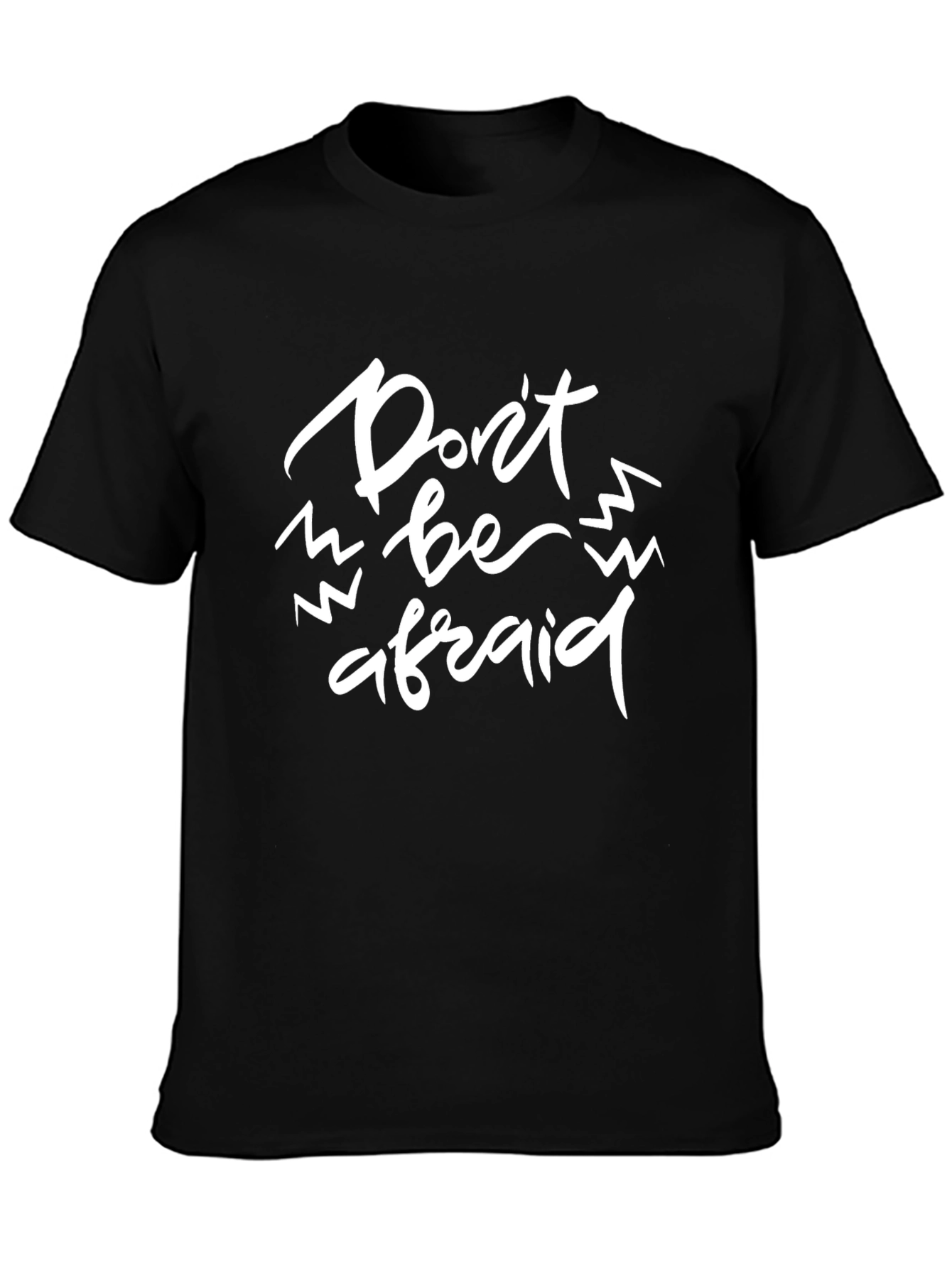 Dont be Afraid Graphic T-Shirt