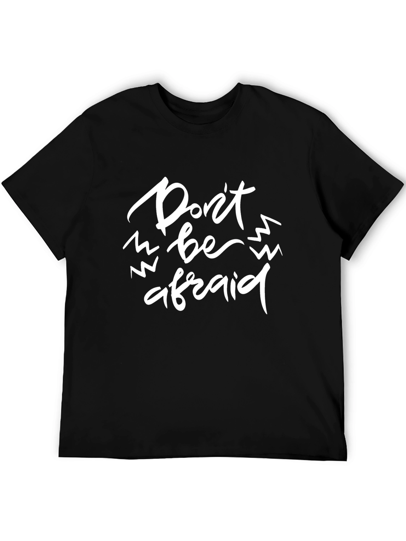 Dont be Afraid Graphic T-Shirt