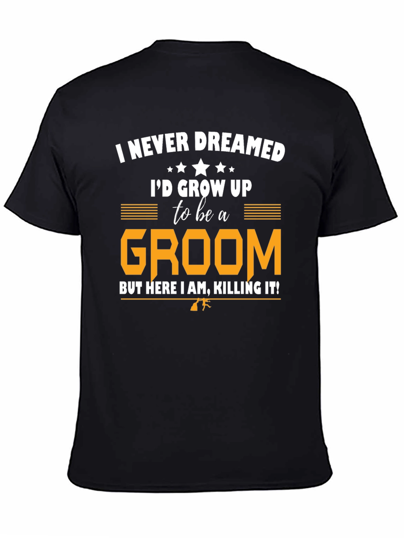 Funny Groom T-Shirt - Killing It!