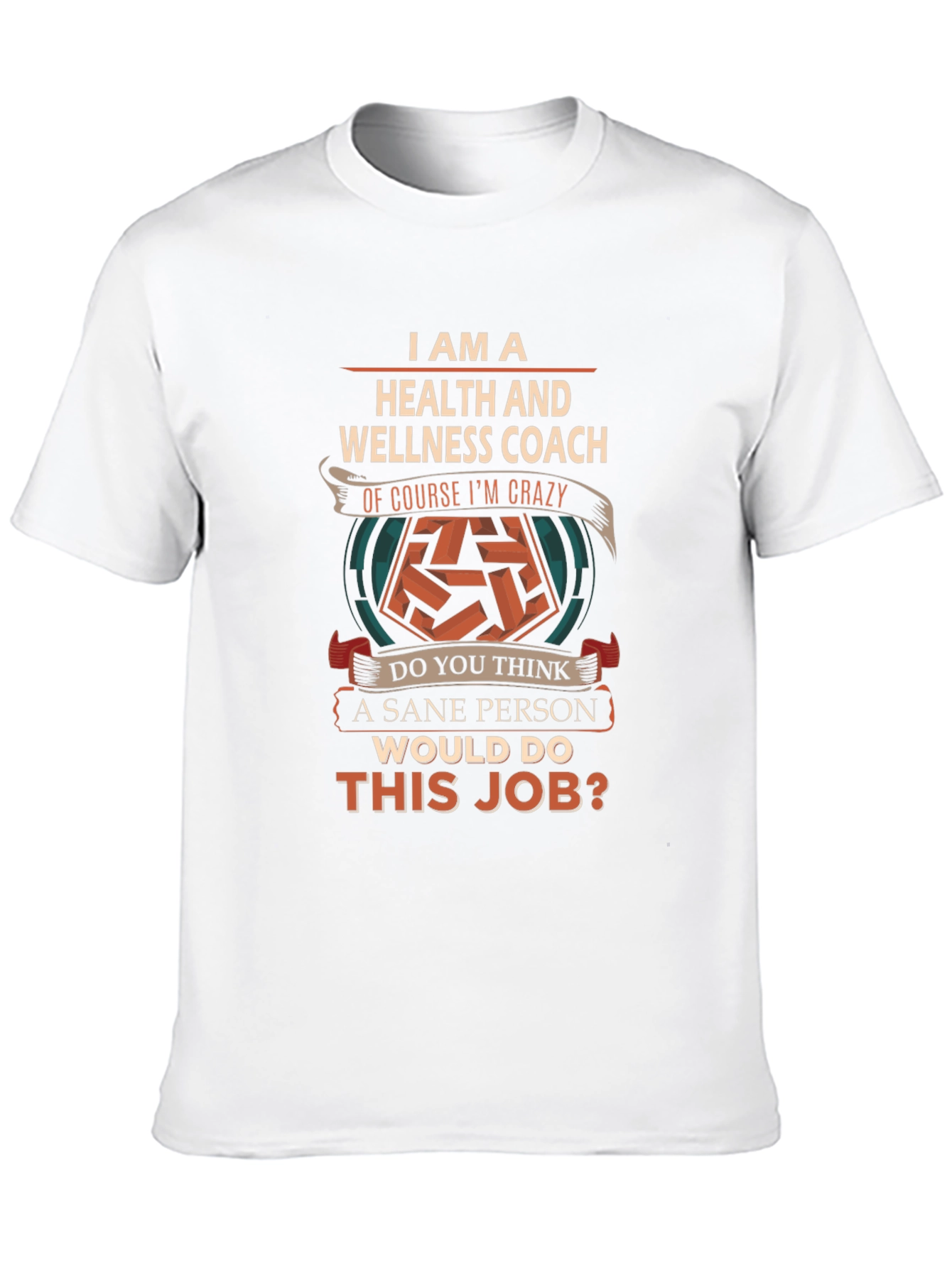 Health & Wellness Coach Crazy Job T-Shirt