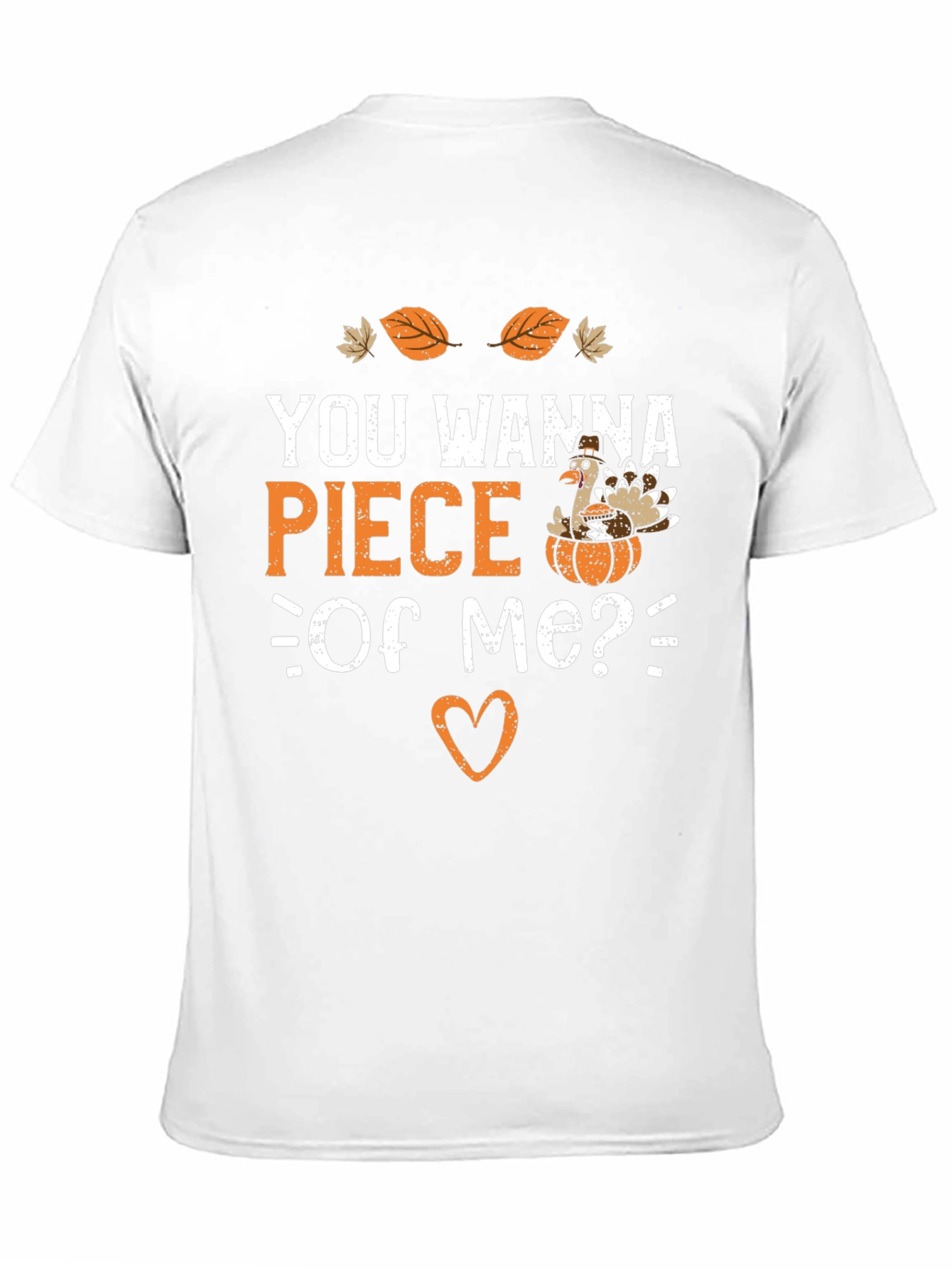 You Wanna Piece of Me? Thanksgiving T-Shirt