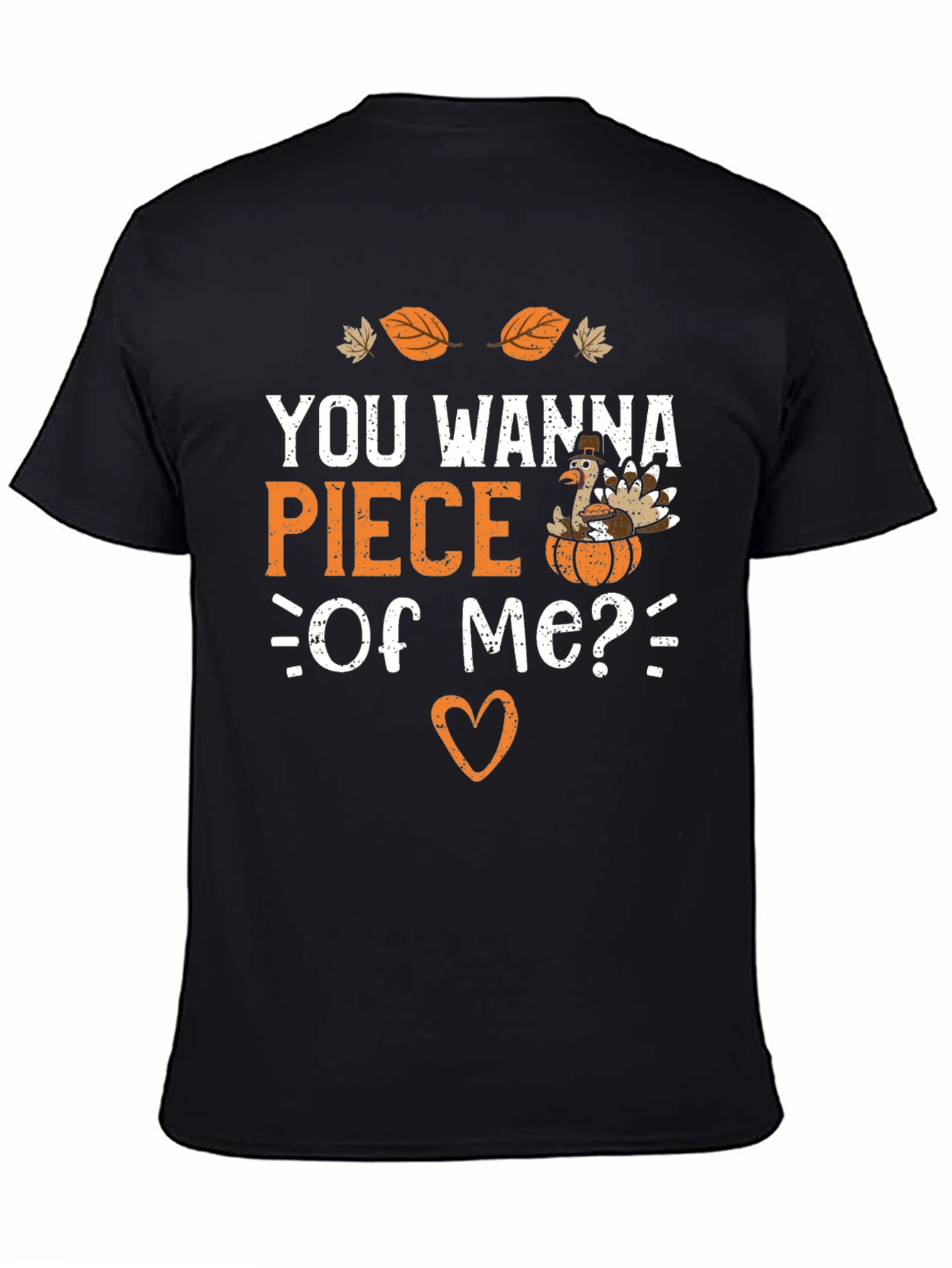 You Wanna Piece of Me? Thanksgiving T-Shirt