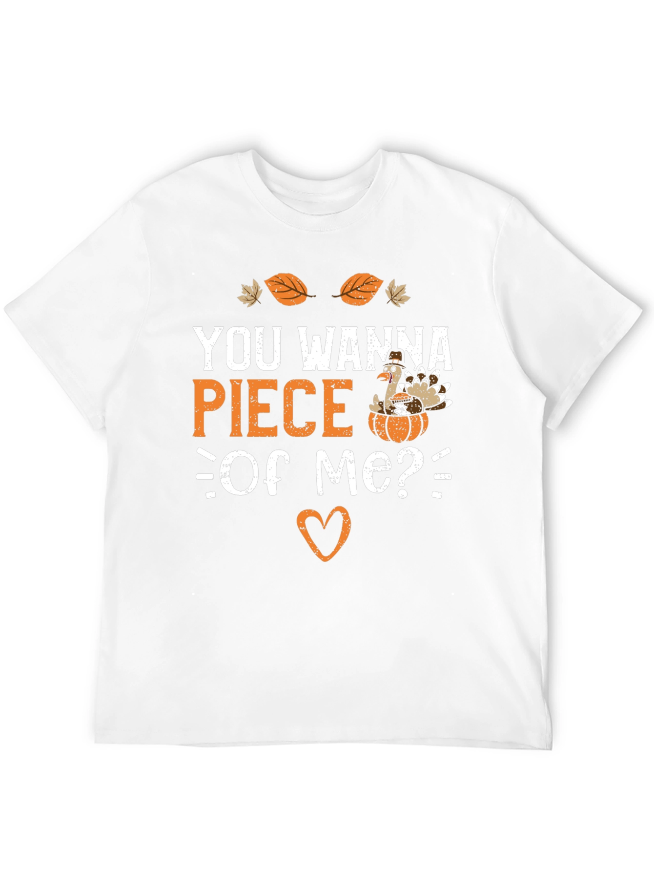 You Wanna Piece of Me? Thanksgiving T-Shirt