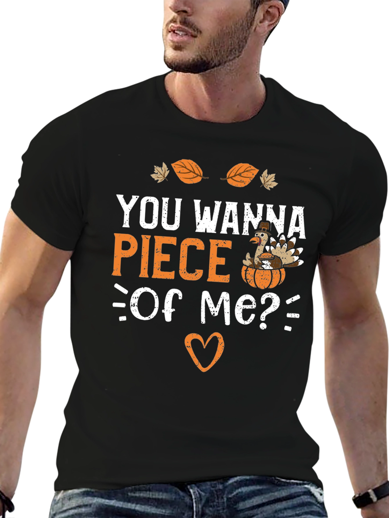 You Wanna Piece of Me? Thanksgiving T-Shirt