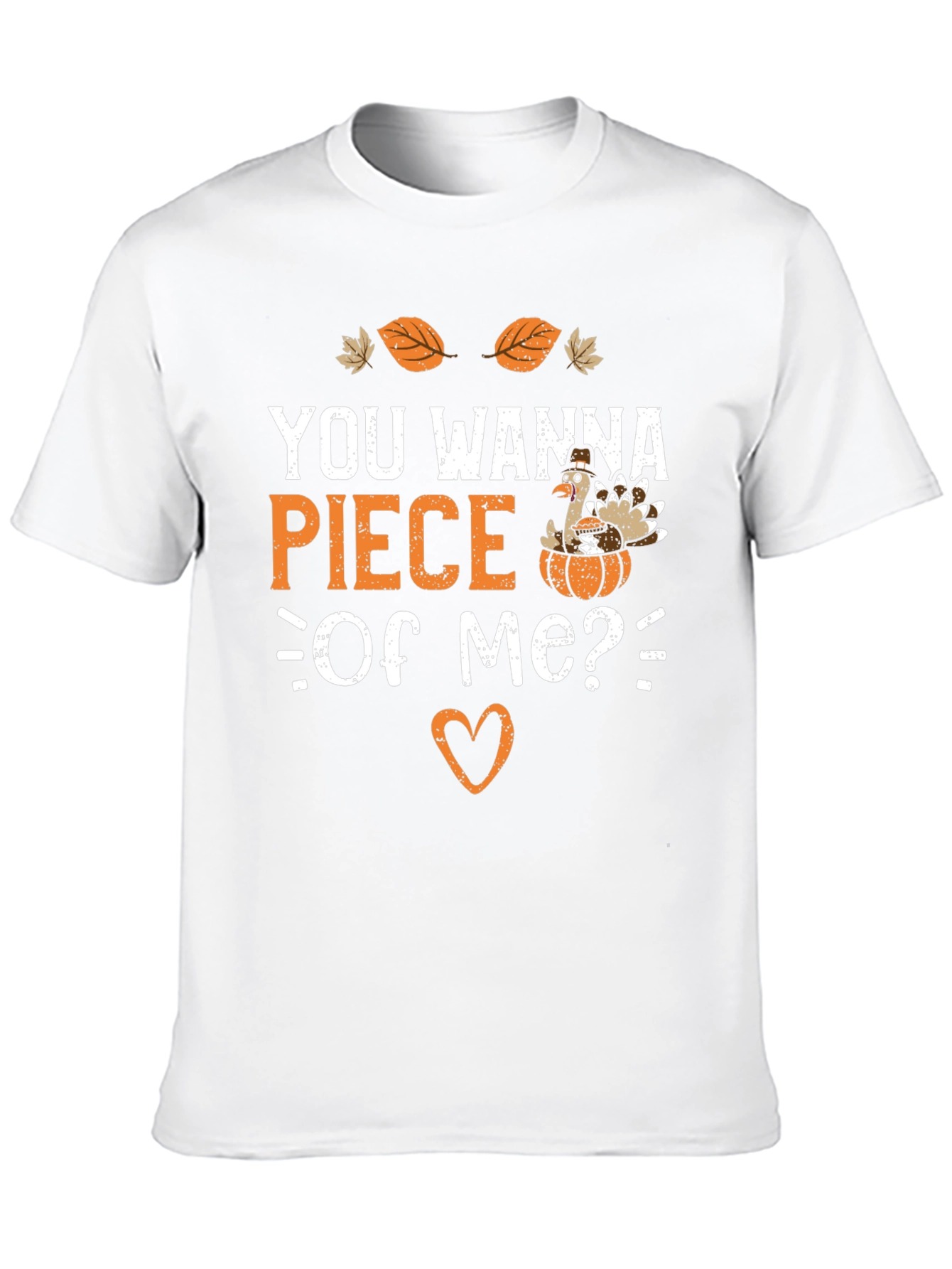 You Wanna Piece of Me? Thanksgiving T-Shirt