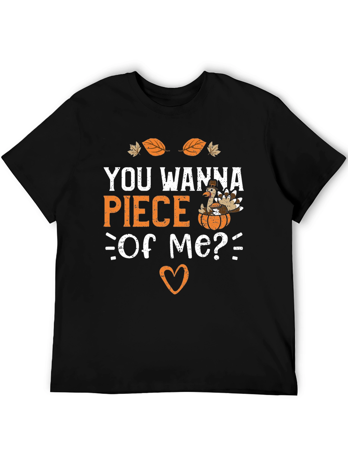 You Wanna Piece of Me? Thanksgiving T-Shirt