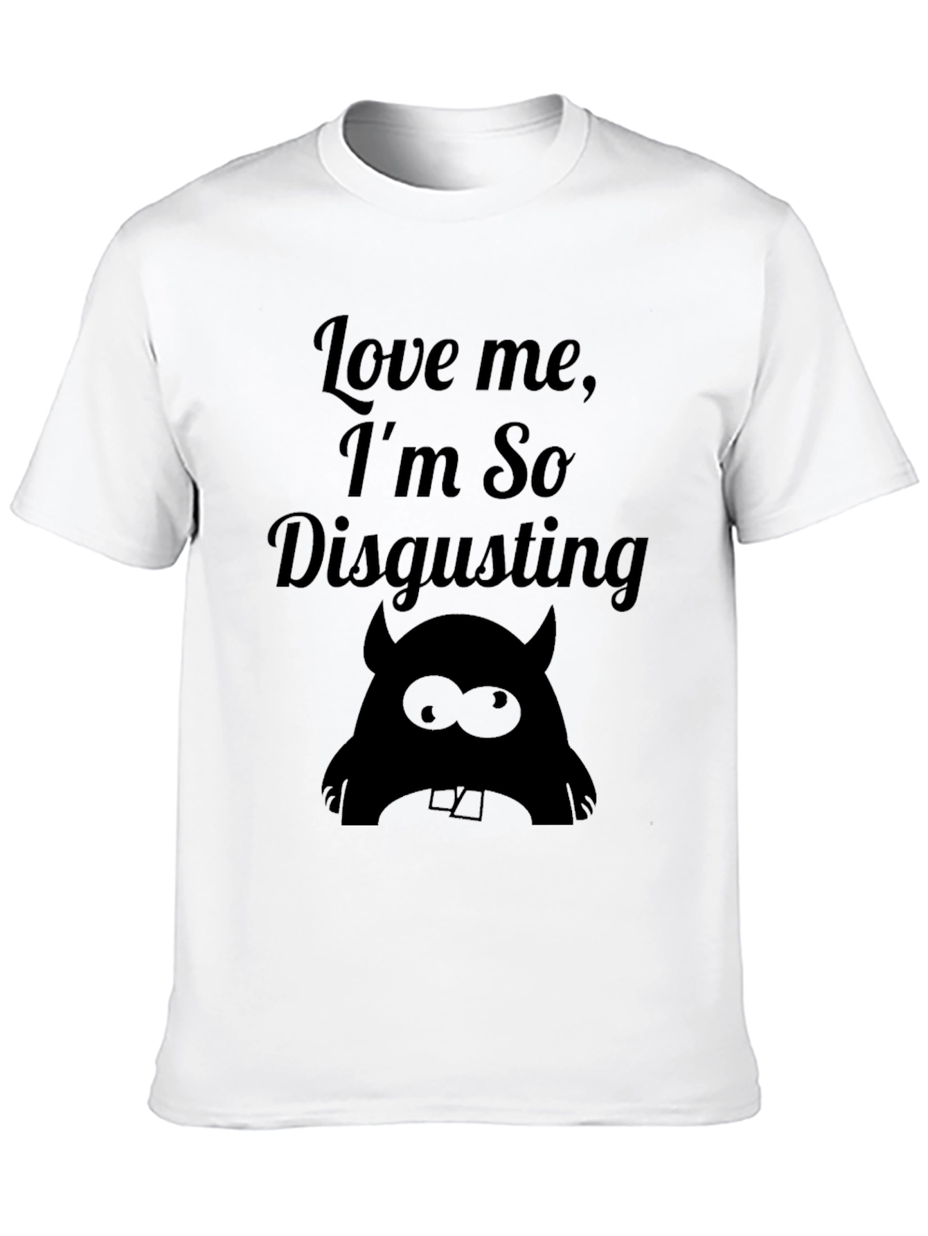 Love Me Im So Disgusting - Graphic T-Shirt