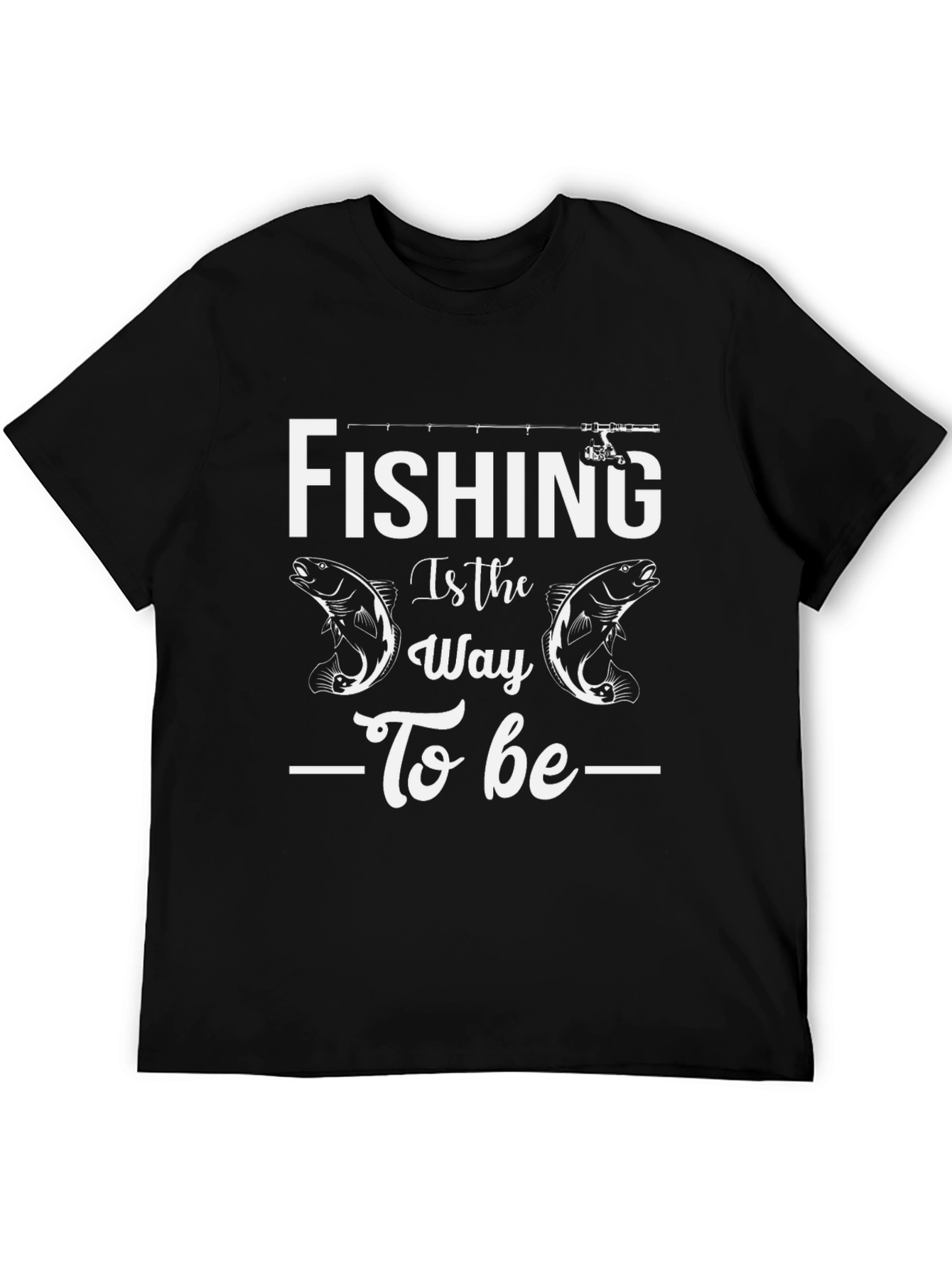 Fishing Is The Way T-Shirt