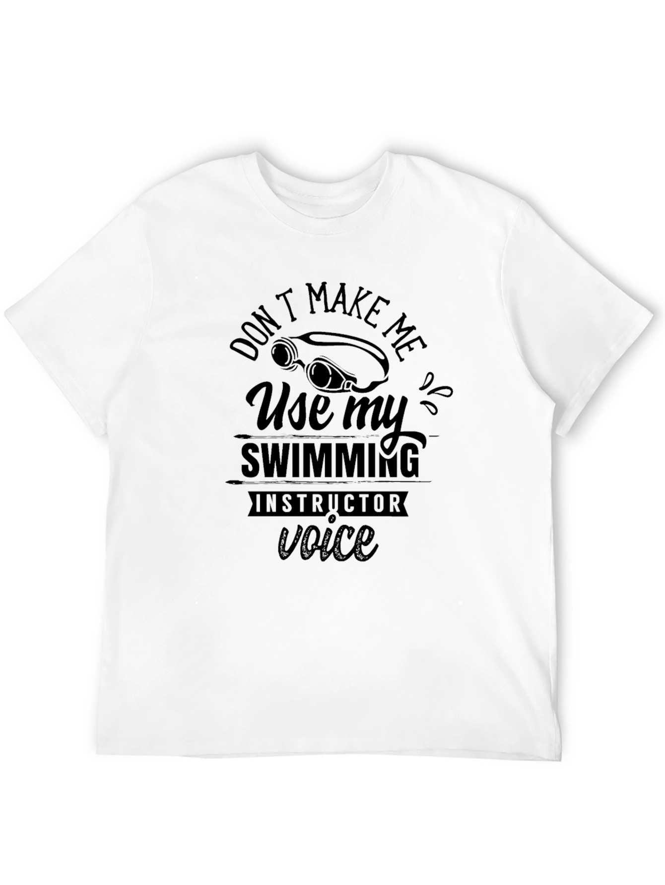 Swimming Instructor Voice T-Shirt - Funny Swimmer Tee