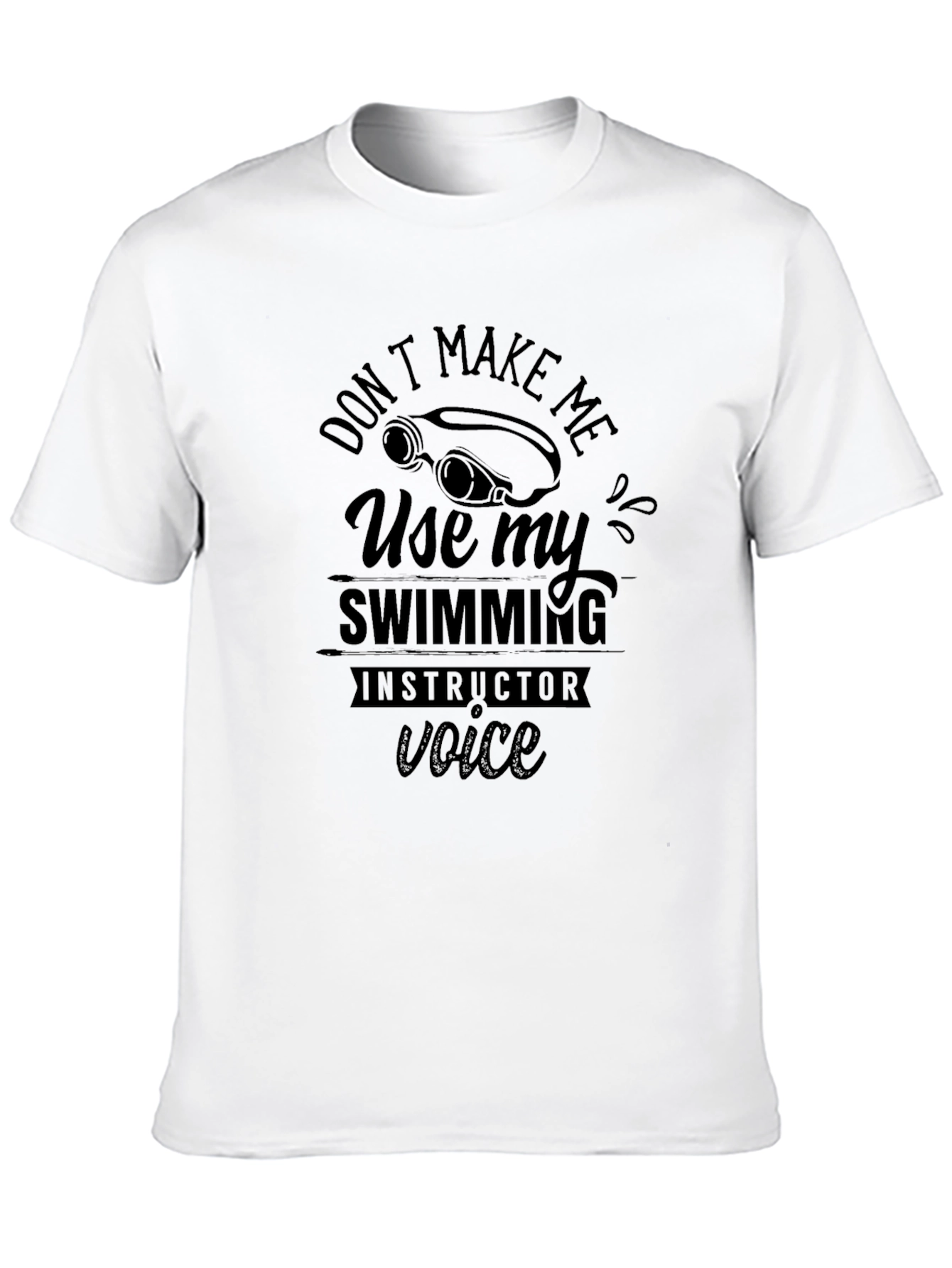 Swimming Instructor Voice T-Shirt - Funny Swimmer Tee