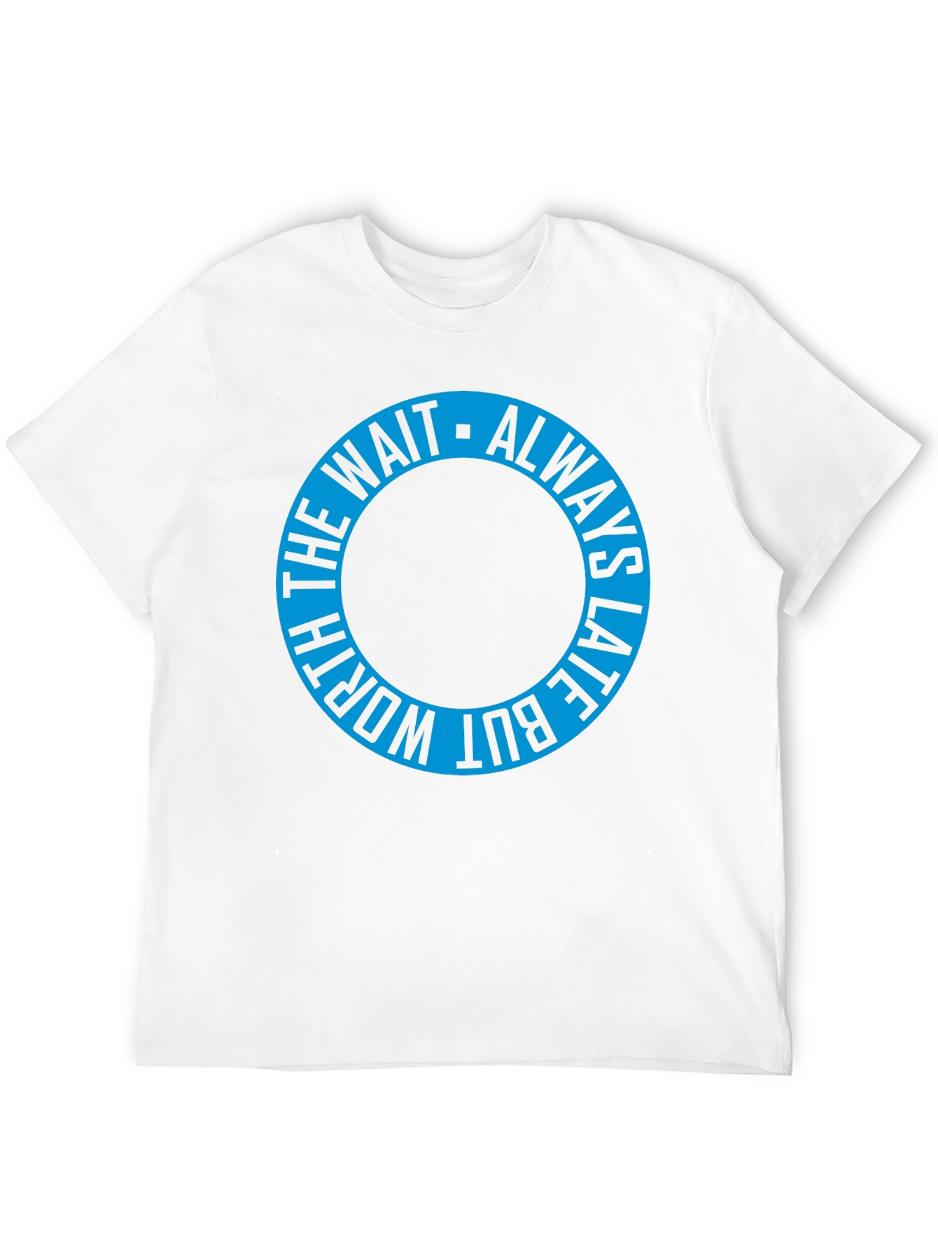 Always Late T-Shirt