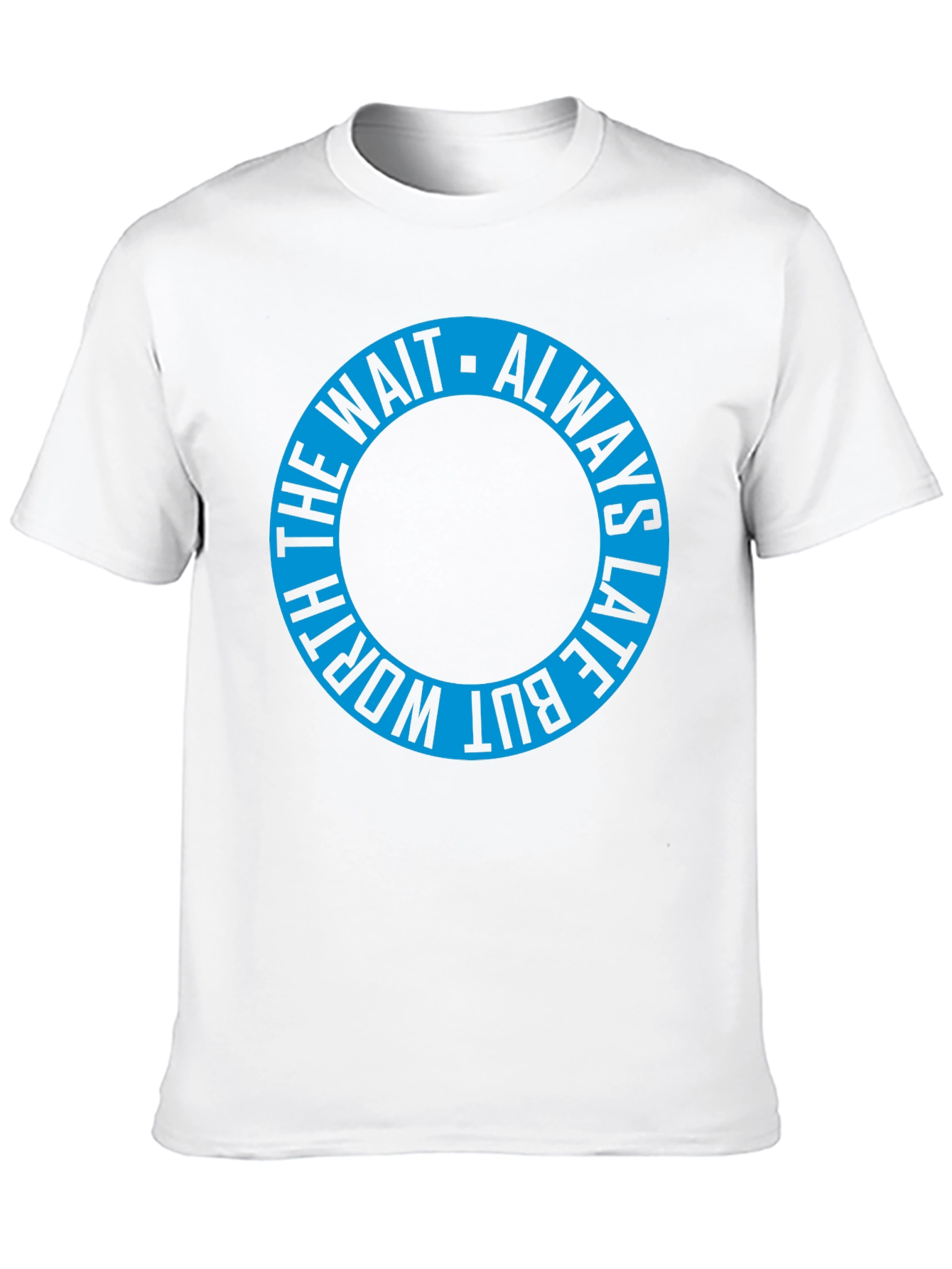 Always Late T-Shirt