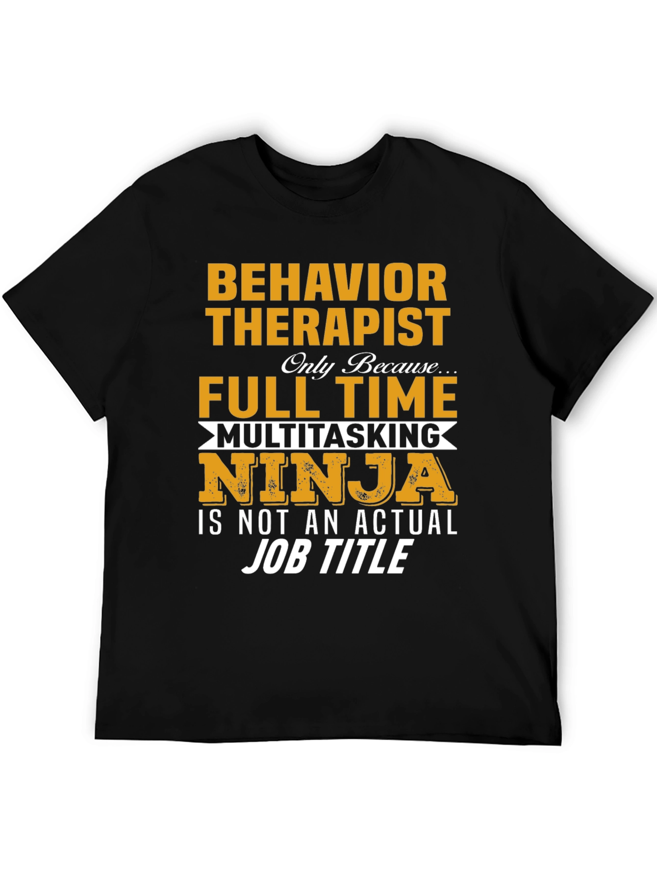 Behavior Therapist Full Time Ninja Graphic T-Shirt