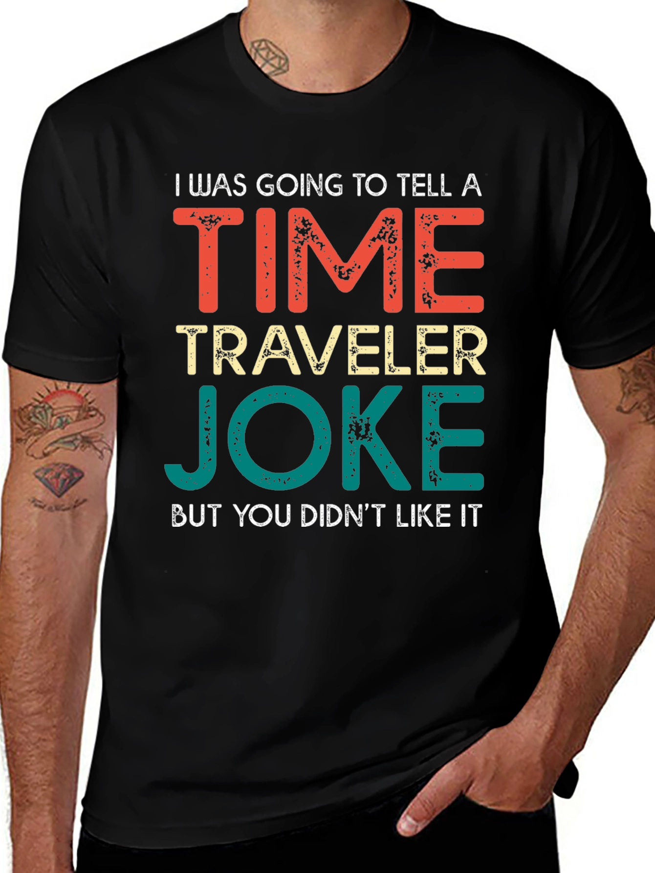 Time Traveler Joke T-Shirt - Funny Sarcastic Tee