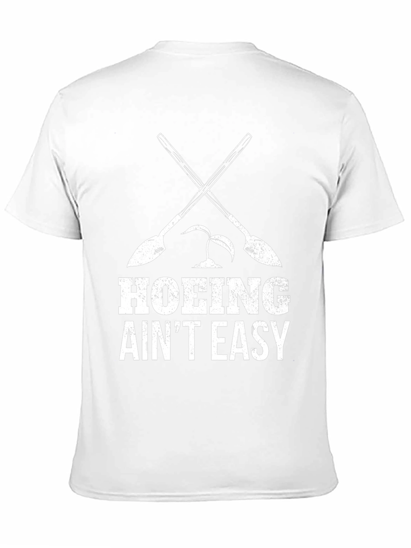 Hoing Aint Easy - Funny Gardening T-Shirt