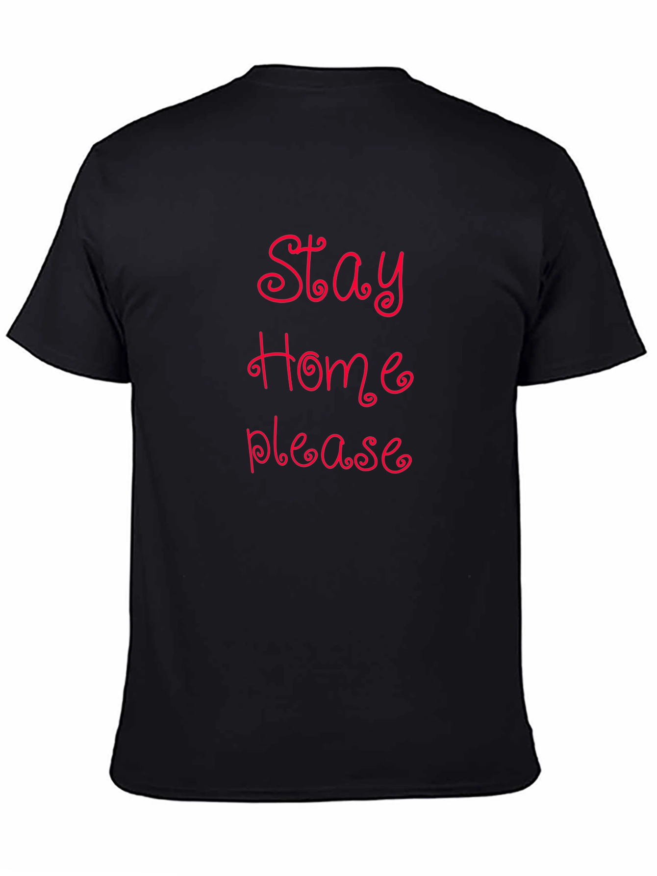Stay Home Please T-Shirt - Comfort & Style