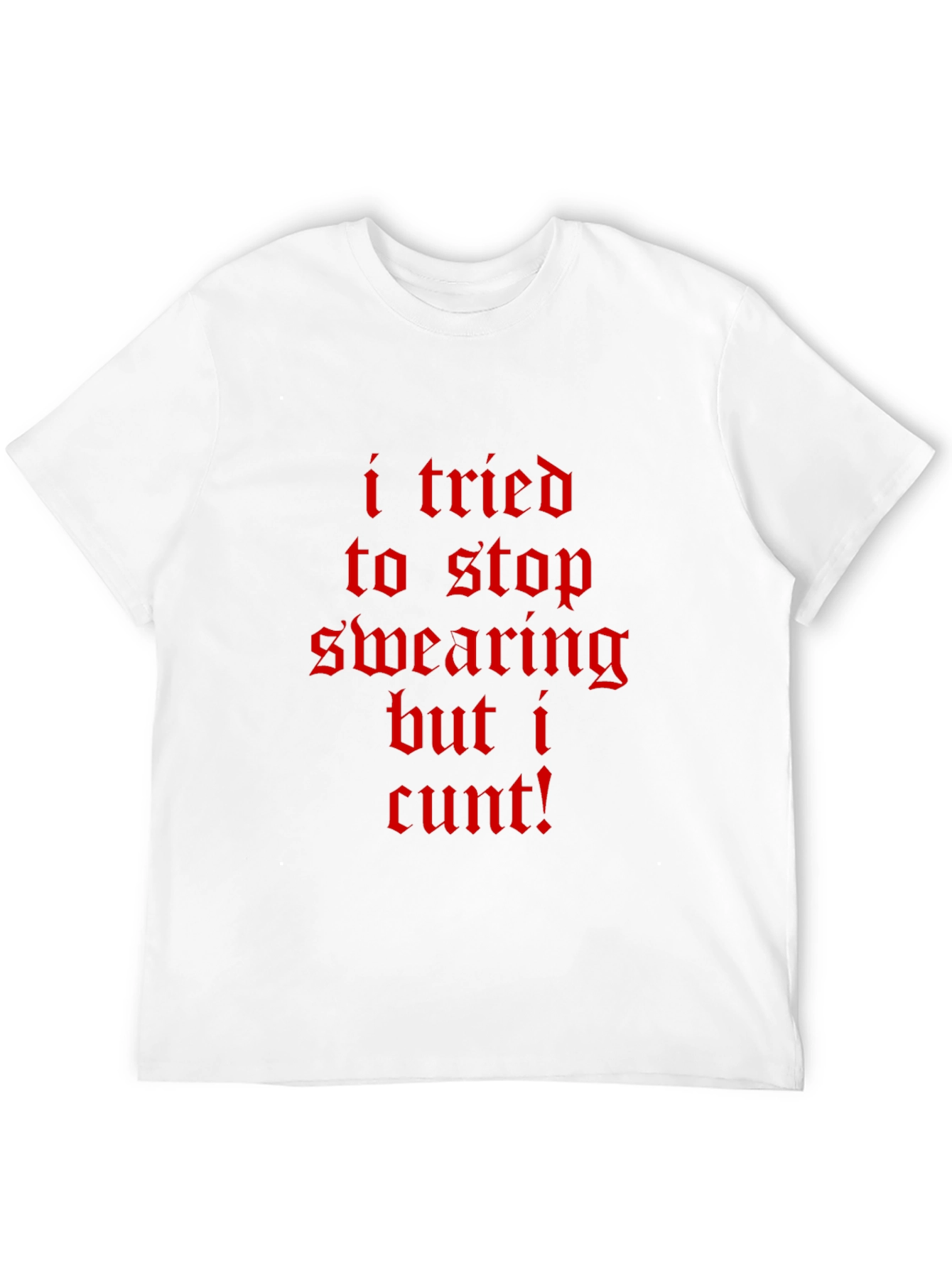I Tried To Stop Swearing T-Shirt