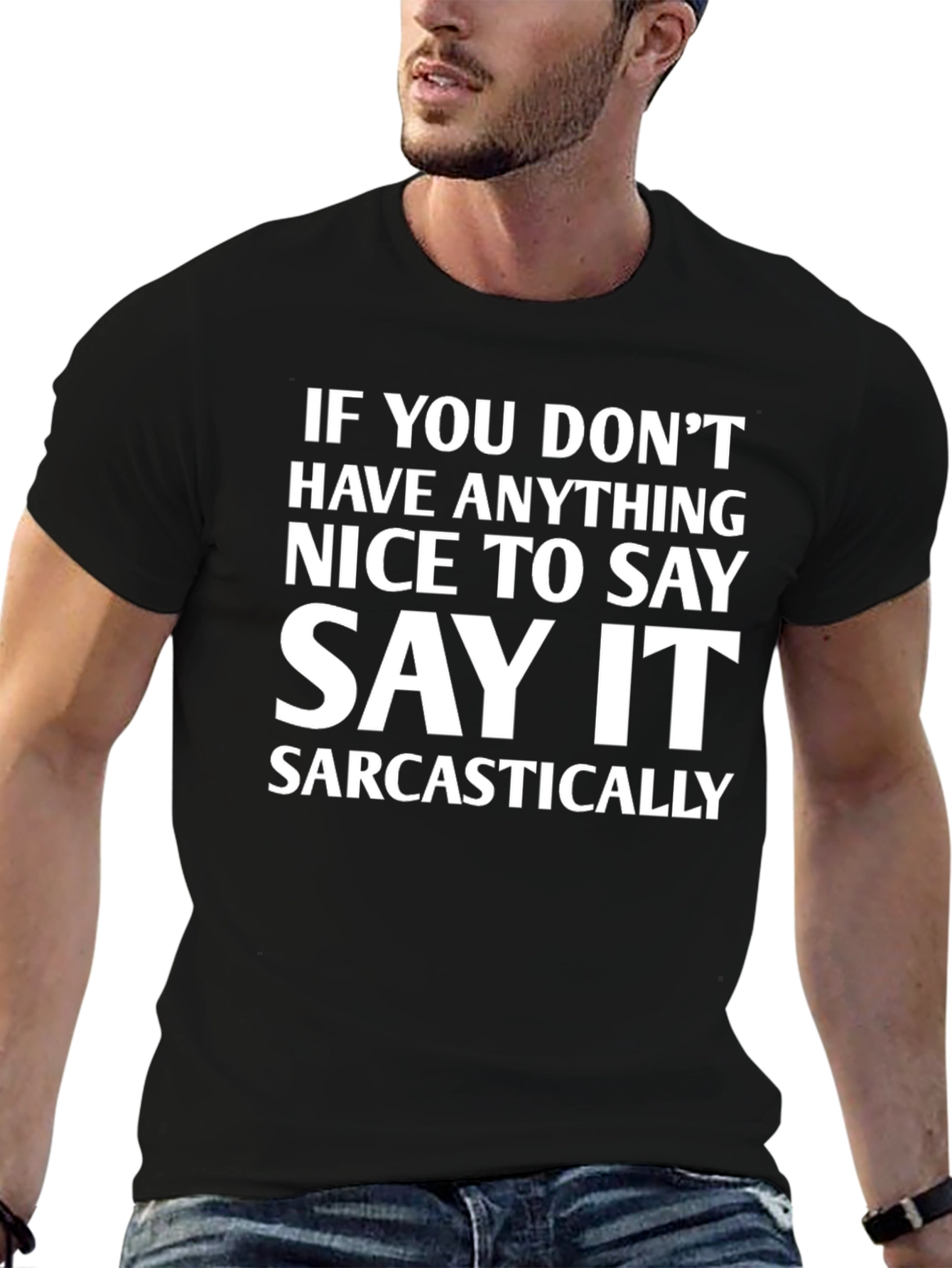Sarcastic Statement T-Shirt - Dark Humor Apparel