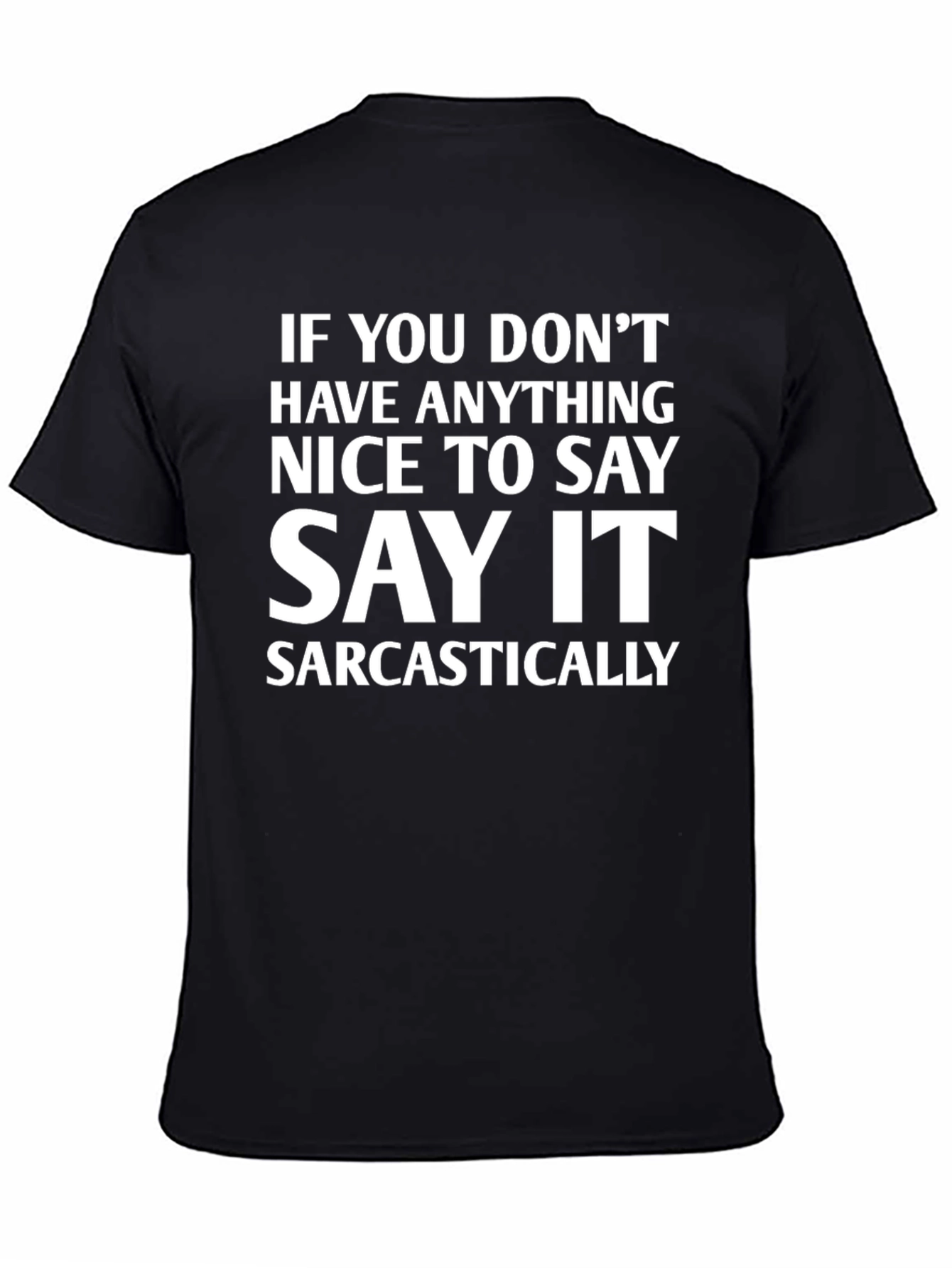Sarcastic Statement T-Shirt - Dark Humor Apparel