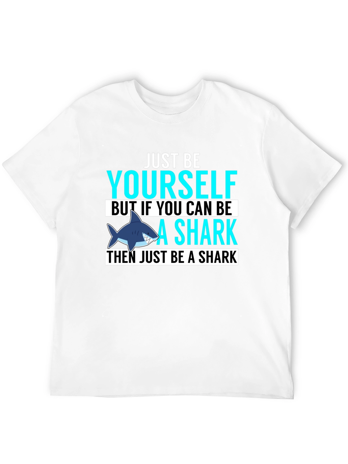 Just Be Yourself Shark Graphic T-Shirt