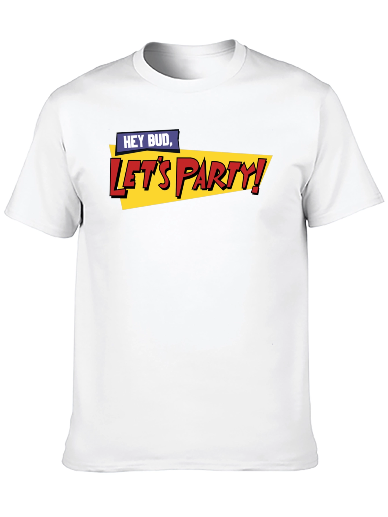 Hey Bud Lets Party! Graphic T-Shirt